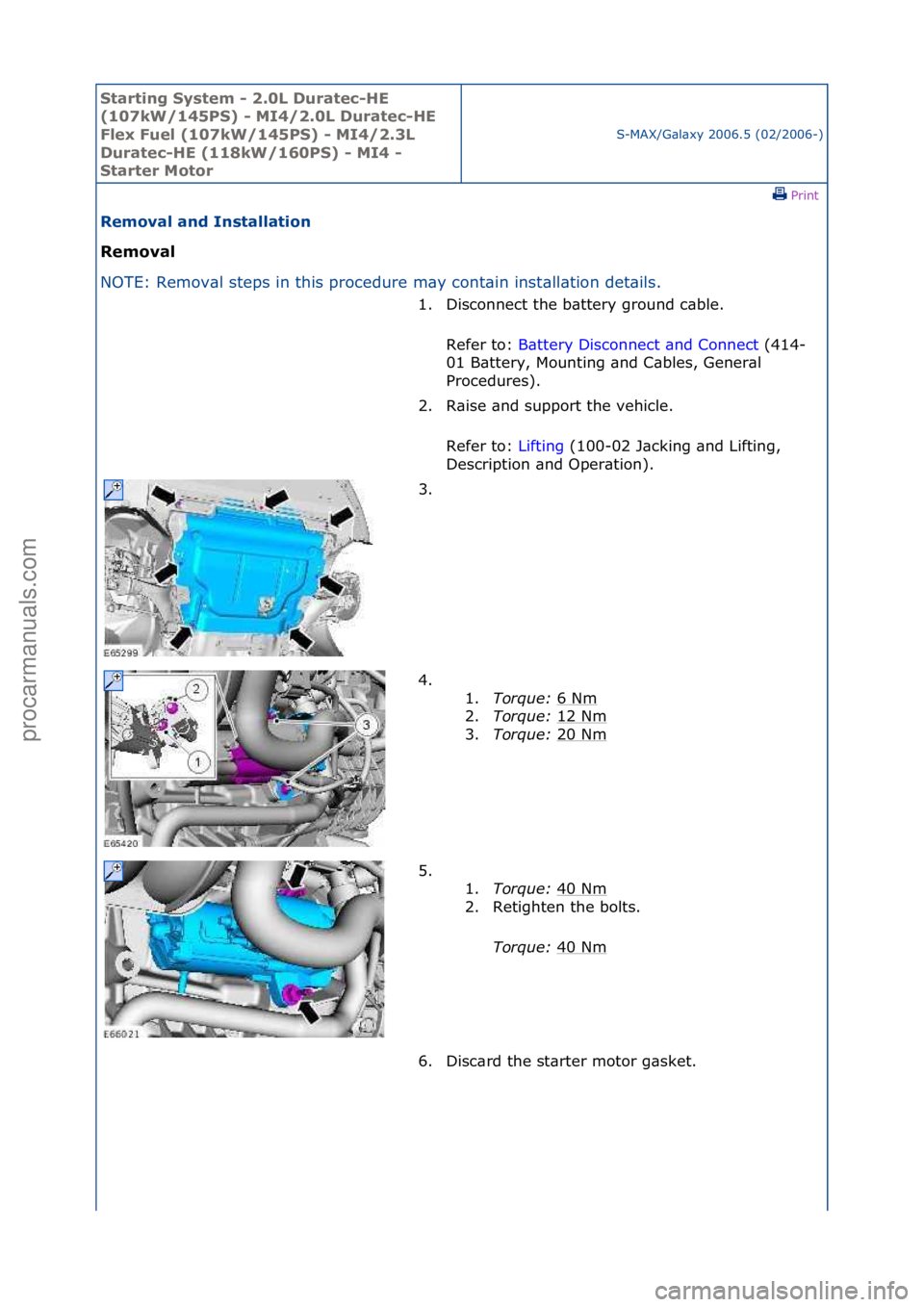 FORD GALAXY 2006  Service Repair Manual Starting\bSyste\f\b-\b2.0L\bDuratec-HE\b
(107kW/145PS)\b-\bMI4/2.0L\bDuratec-HE\b
Flex\bFuel\b(107kW/145PS)\b-\bMI4/2.3L\b
Duratec-HE\b(118kW/160PS)\b-\bMI4\b-\b
Starter\bMotor
S-MAX/G\bl\bxy\f2006.5\