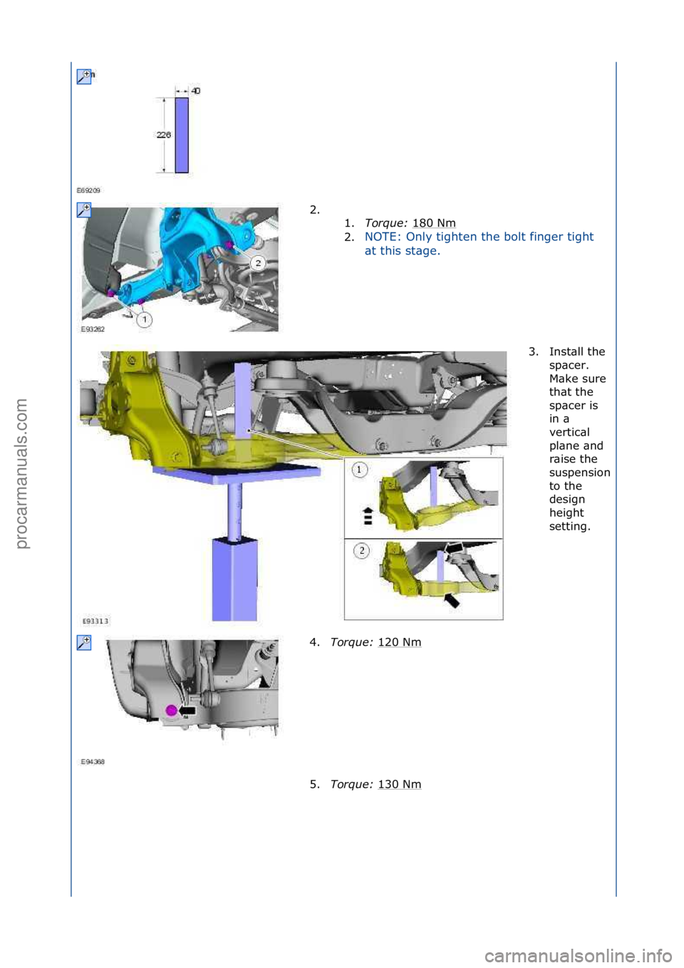 FORD GALAXY 2006  Service Repair Manual 2. \f\f1.Torque:\b 180\fNm
\f
2. NOTE:\fOnly\ftighten\fthe\fbolt\ffinger\ftight\f
\bt

\fthis\fst\bge.\f
3. Inst\bll\fthe\fsp

\bcer.\f
M\bke\fsure\f
th\bt\fthe\f
sp\bcer\fis\f
in\f\b\f
vertic\bl\f
pl