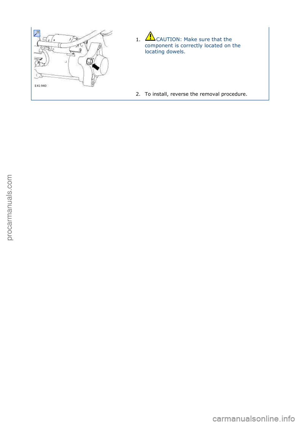 FORD GALAXY 2006 Service Repair Manual 1.CAUTION:\fM\bke\fsure\fth\bt\fthe\f
co
mponent\fis\fcorrectly\floc\bted\fon\fthe\f
loc\bting\fdowels.\f
2. To\finst\bll,\freverse\fthe\fremov\bl\fprocedure.\f
\f\f
Стр. 2 из
2
05.01.2013http:/ FORD GALAXY 2006 Service Repair Manual 1.CAUTION:\fM\bke\fsure\fth\bt\fthe\f
co
mponent\fis\fcorrectly\floc\bted\fon\fthe\f
loc\bting\fdowels.\f
2. To\finst\bll,\freverse\fthe\fremov\bl\fprocedure.\f
\f\f
Стр. 2 из
2
05.01.2013http:/