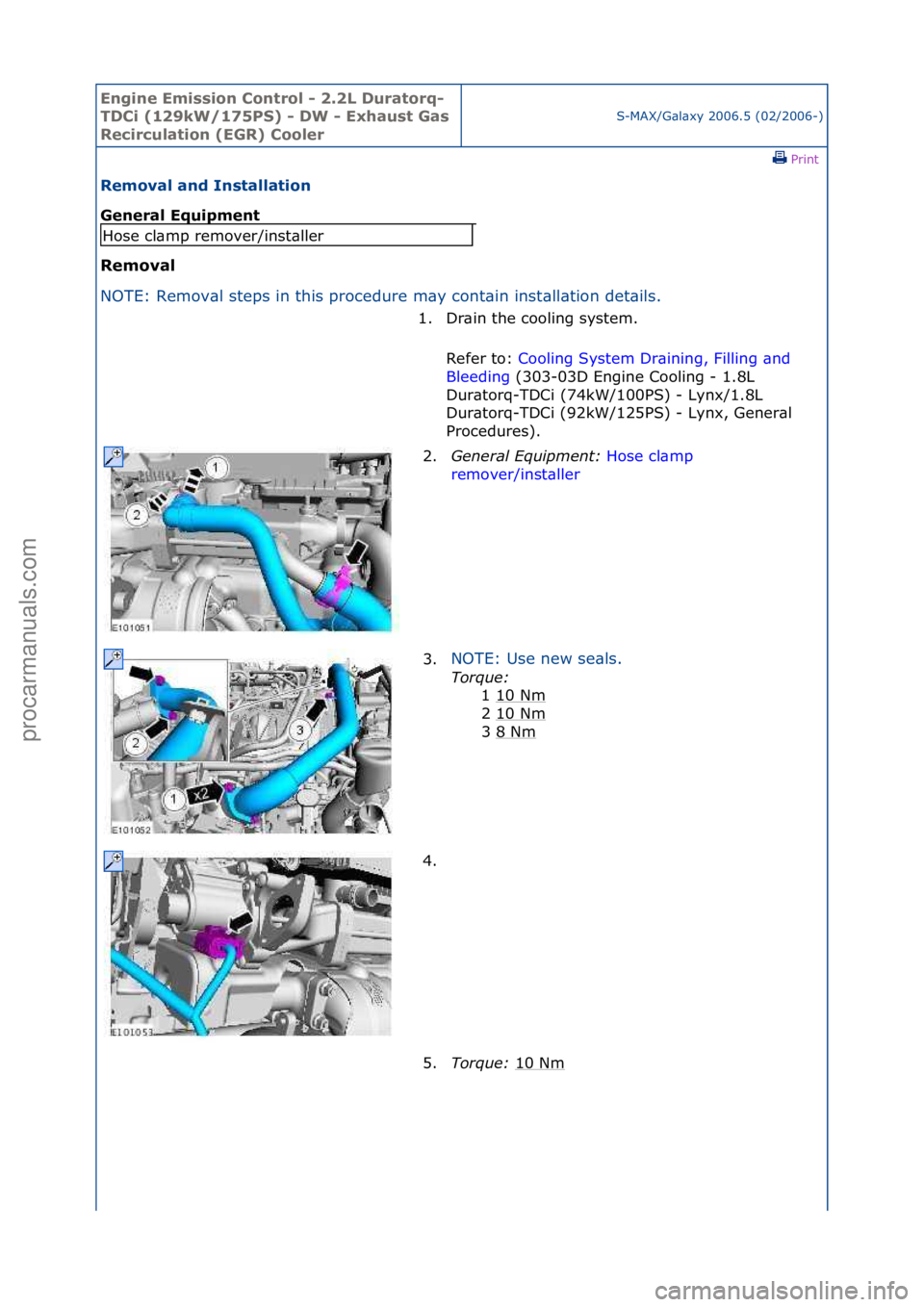 FORD GALAXY 2006  Service Repair Manual Engine Emi\b\bion Cont\fol - 2.2L Du\fato\fq-
TDCi (129kW/175PS) - DW - Exhau\bt Ga\b 
Reci\fculation (EGR) Coole\f
S-MAX/G\bl\bxy\f2006.5\f(02/2006-)\fPrint \f
Removal and In\btallation 
Gene\fal Equ