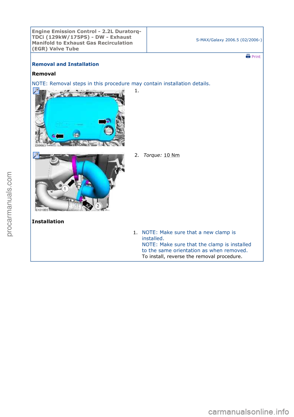 FORD GALAXY 2006  Service Repair Manual Engine Emi\b\bion Cont\fol - 2.2L Du\fato\fq-
TDCi (129kW/175PS) - DW - Exhau\bt 
Manifold to Exhau\bt Ga\b Reci\fculation 
(EGR) Valve Tube
S-MAX/G\bl\bxy\f2006.5\f(02/2006-)\fPrint \f
Removal and In