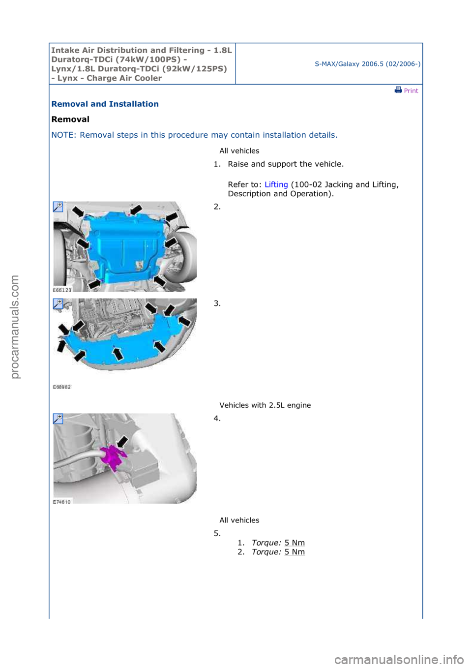 FORD GALAXY 2006  Service Repair Manual Intake \bir Di\ftribution and Filtering - 1.8L 
Duratorq-TDCi (74kW/100PS) - 
Lynx/1.8L Duratorq-TDCi (92kW/125PS) 
- Lynx - Charge \bir Cooler
S-MAX/G\bl\bxy\f2006.5\f(02/2006-)\fPrint \f
Removal and