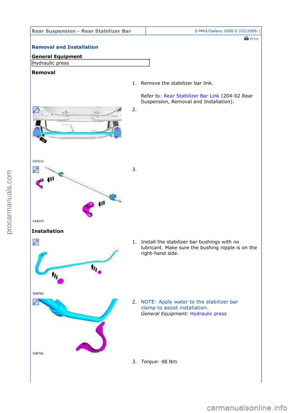 FORD GALAXY 2006  Service Repair Manual Rear Su\bpen\bi\fn - Rear Stabilizer BarS-MAX/G\bl\bxy\f2006.5\f(02/2006-)\fPrint \f
Rem\fval and In\btallati\fn 
General Equipment 
Rem\fval 
In

\btallati\fn 
Hydr\bulic\fpress 1. Remove\fthe\fst\bb
