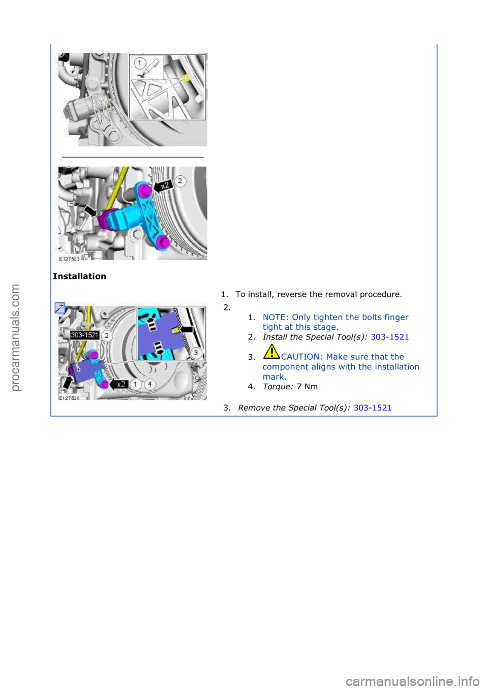 FORD GALAXY 2006  Service Repair Manual I\bstallatio\b 1. To\finst\bll,\freverse\fthe\fremov\bl\fprocedure.\f2.
 \f\f1. NOTE:\fOnly\ftighten\fthe\fbolts\ffinger\f
ti

ght\f\bt\fthis\fst\bge.\f
2. Ins\fall\b\fhe\bSpecial\bTool(s):\b 3
 03-15