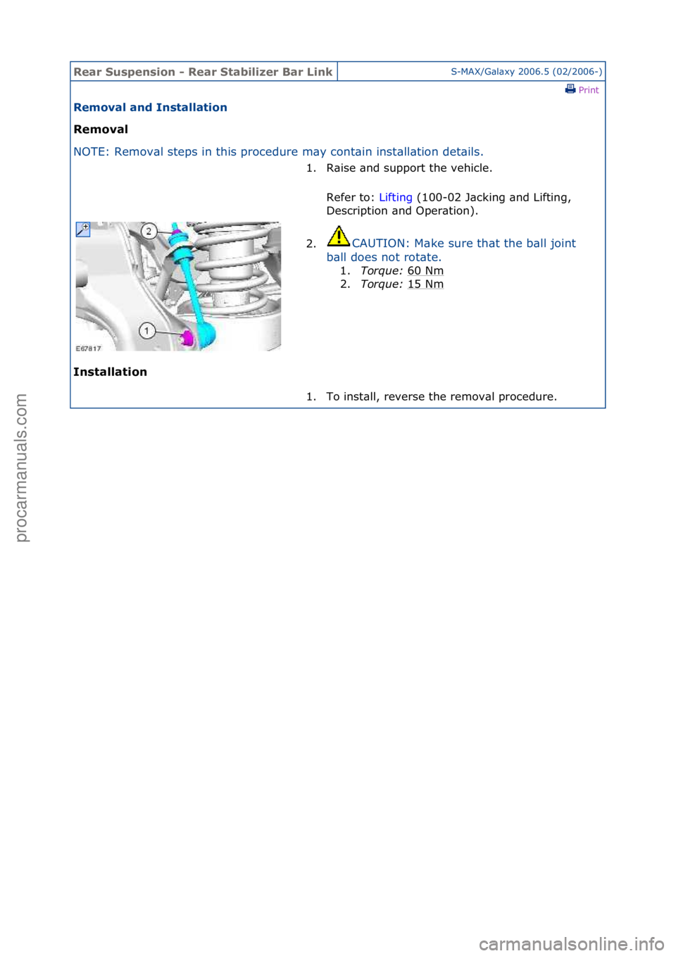 FORD GALAXY 2006  Service Repair Manual Rear Su\bpen\bi\fn - Rear Stabilizer Bar LinkS-MAX/G\bl\bxy\f2006.5\f(02/2006-)\fPrint \f
Rem\fval and In\btallati\fn 
Rem\fval 
NO

TE:\fRemov\bl\fsteps\fin\fthis\fprocedure\fm\by\fcont\bin\finst
 \b