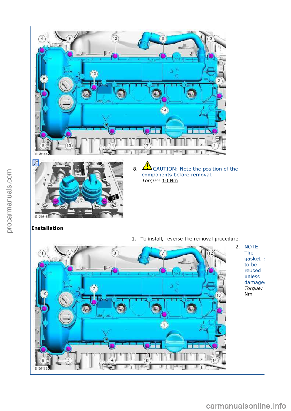 FORD GALAXY 2006  Service Repair Manual I\bstallatio\b 8.
CAUTION:\fNote\fthe\fposition\fof\fthe\f
c o

mponents\fbefore\fremov\bl.\f
Torque:\b 10\fNm
\f
1. To\finst\bll,\freverse\fthe\fremov\bl\fprocedure.\f
2.NOTE:\f
Th

e\f
g\bsket\fis\f