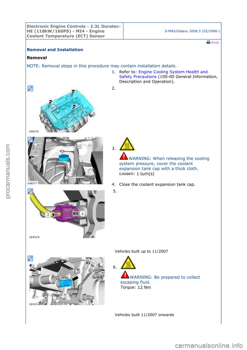 FORD GALAXY 2006  Service Repair Manual Electro\bic E\bgi\be \fo\btrols - 2.3L Duratec-
HE (118kW/160PS) - MI4 - E\bgi\be 
\foola\bt Temperature (E\fT) Se\bsor
S-MAX/G\bl\bxy\f2006.5\f(02/2006-)\fPrint \f
Removal a\bd I\bstallatio\b 
Remova