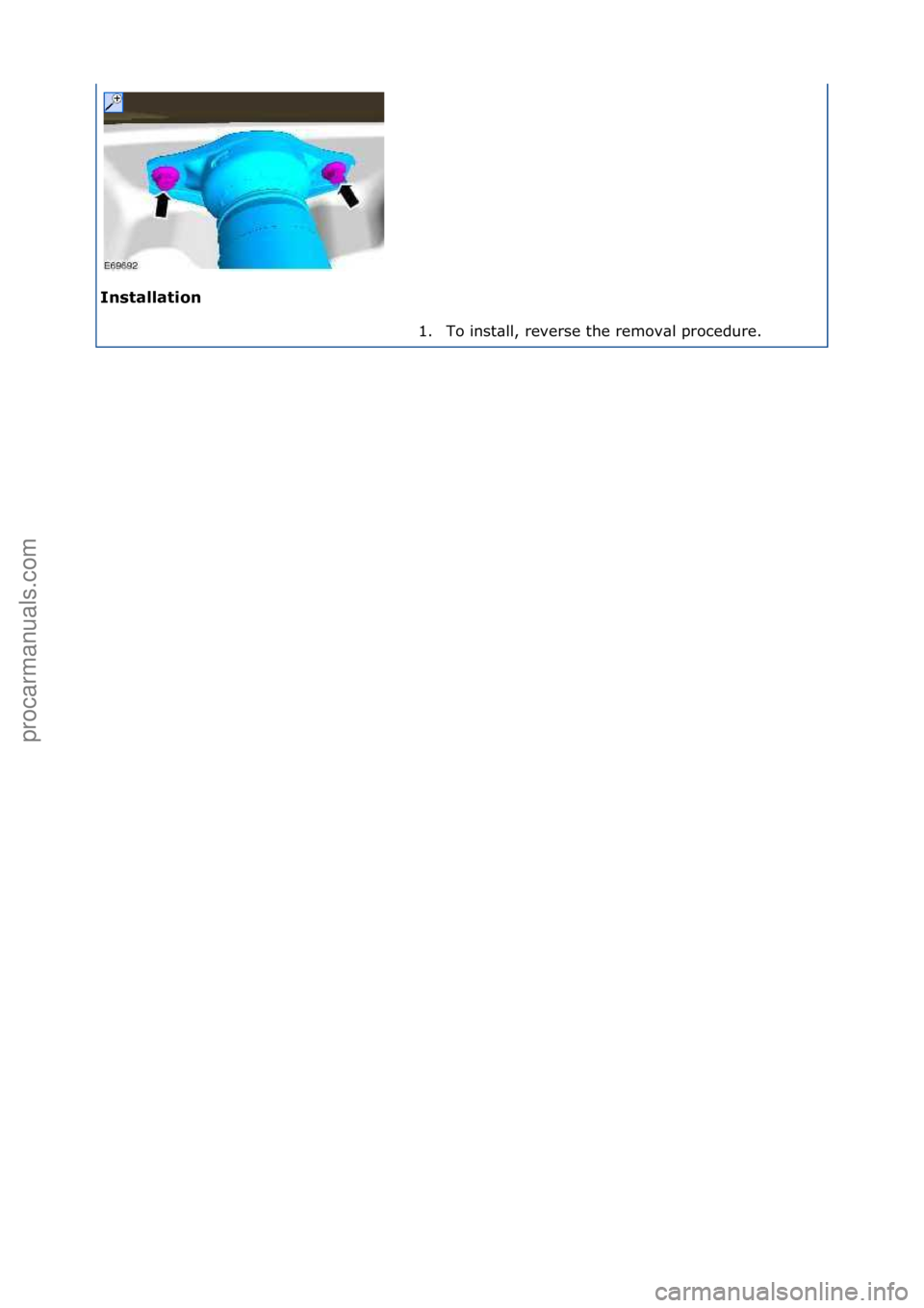 FORD GALAXY 2006  Service Repair Manual In\btallati\fn 1. To\finst\bll,\freverse\fthe\fremov\bl\fprocedure.\f
\f\f
Стр. 2 из
 2
04.01.2013http://127.0.0.1:8888/wsm/js/procedure.do?variantId=1431&proc-uid=G543269&gui...procarmanuals.com