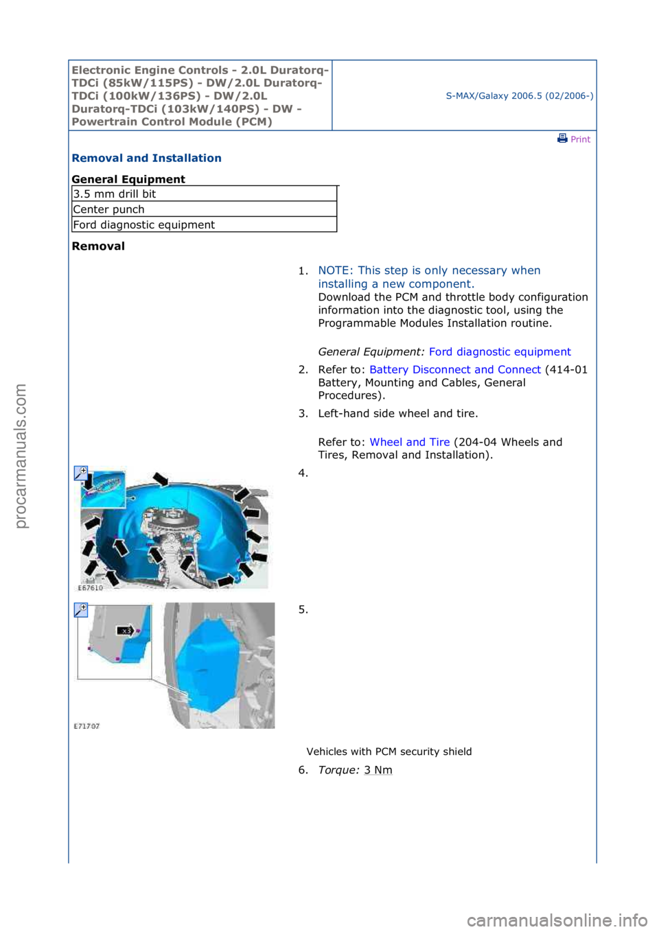 FORD GALAXY 2006  Service Repair Manual Electro\bic E\bgi\be \fo\btrols - 2.0L Duratorq-
TD\fi (85kW/115PS) - DW/2.0L Duratorq-
TD\fi (100kW/136PS) - DW/2.0L 
Duratorq-TD\fi (103kW/140PS) - DW - 
Powertrai\b \fo\btrol Module (P\fM)
S-MAX/G\