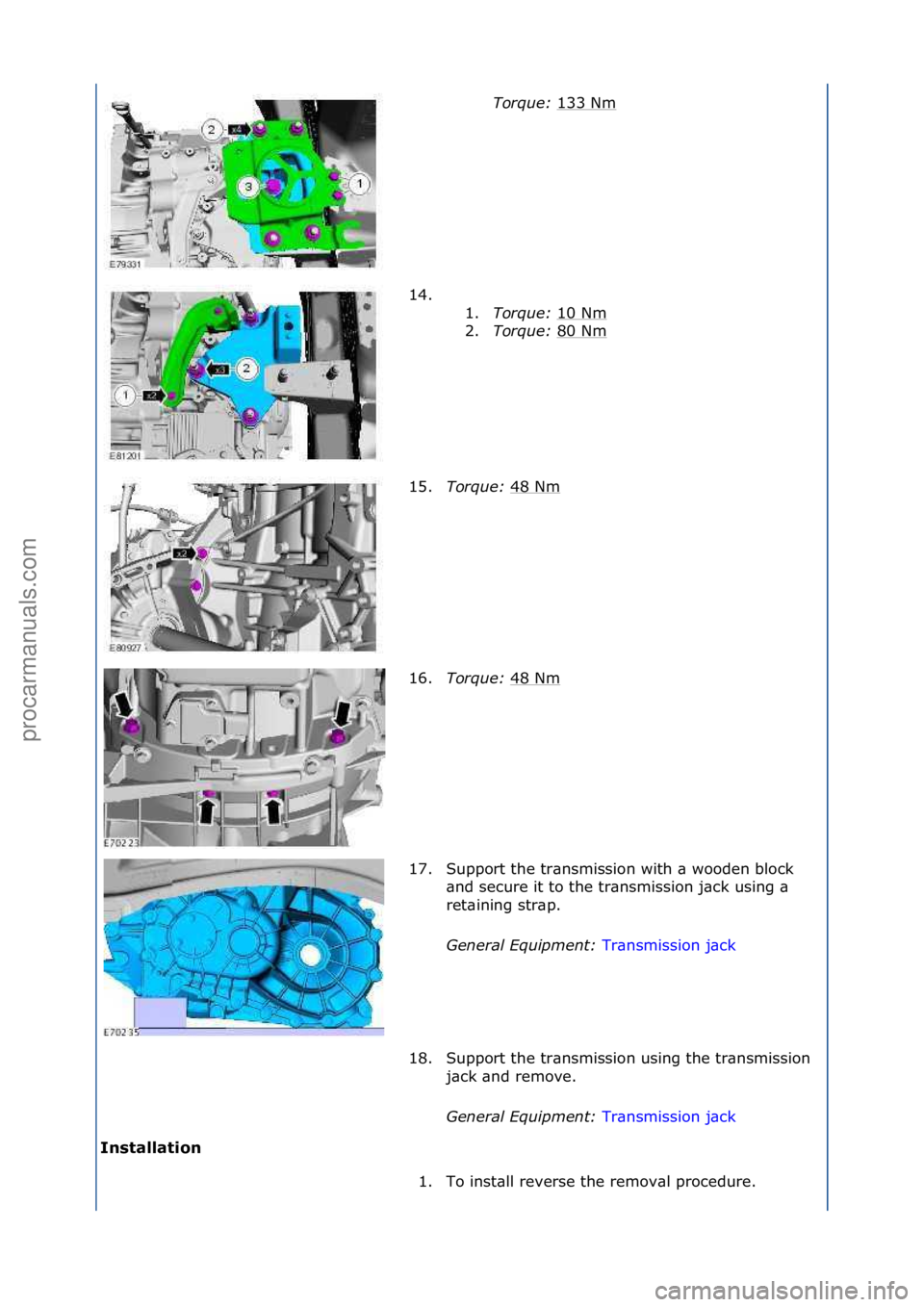 FORD GALAXY 2006 Service Repair Manual I\fstallatio\f Torque:
1
33\fNm
\f
14. \f\f 1.Torque: 10\fNm
\f
2. Torque: 80\fNm
\f
15. Torque: 48\fNm
\f
16. Torque: 48\fNm
\f
17. Support\fthe\ftr\bnsmission\fwith\f\b\fwooden\fblock\f \bnd\fs FORD GALAXY 2006 Service Repair Manual I\fstallatio\f Torque:
1
33\fNm
\f
14. \f\f 1.Torque: 10\fNm
\f
2. Torque: 80\fNm
\f
15. Torque: 48\fNm
\f
16. Torque: 48\fNm
\f
17. Support\fthe\ftr\bnsmission\fwith\f\b\fwooden\fblock\f \bnd\fs
