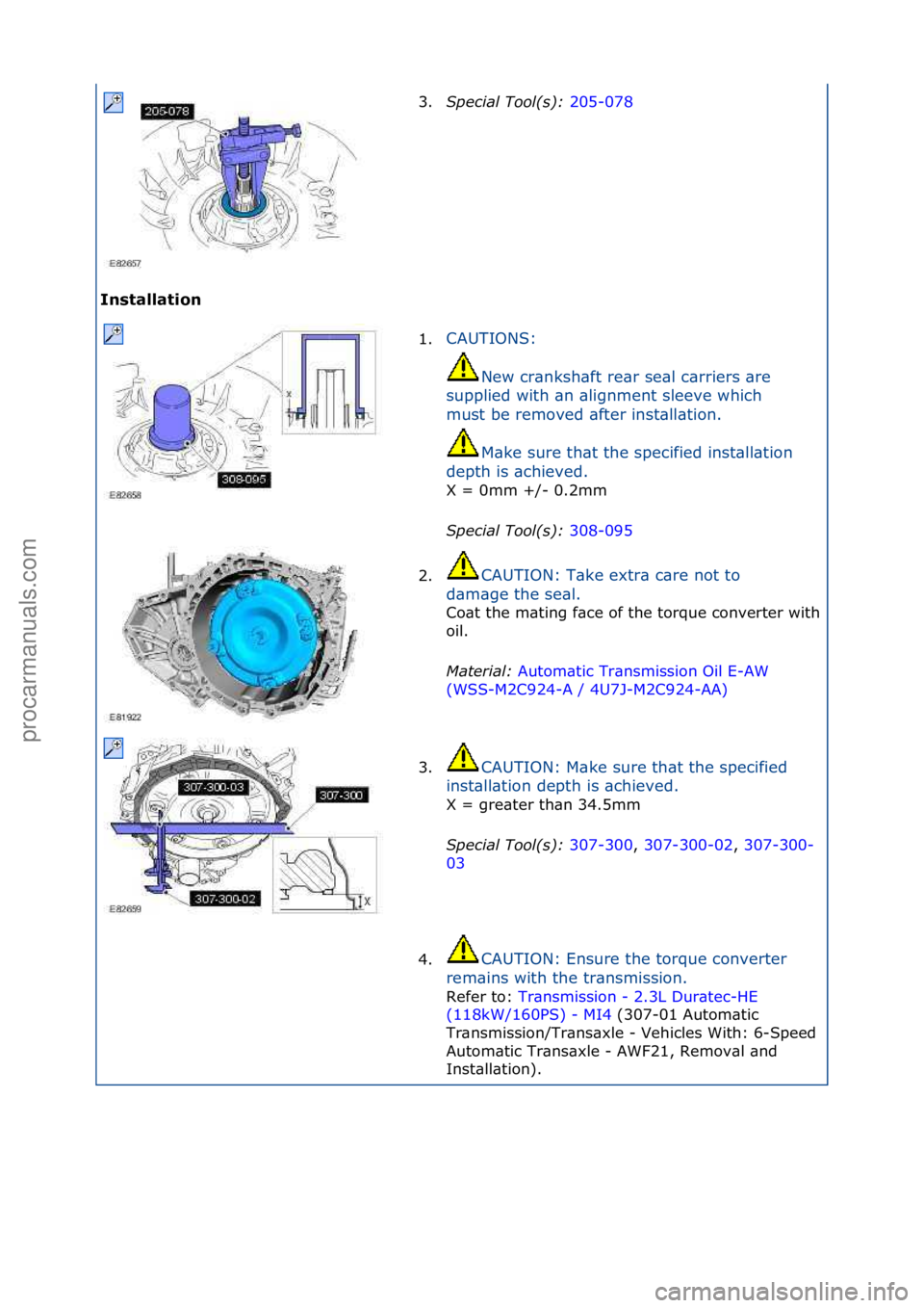 FORD GALAXY 2006 Service Repair Manual I\fstallatio\f 3.
Special\bTool(\f):\b 2
05-078\f
1. CAUTIONS:\f
Ne
w\fcr\bnksh\bft\fre\br\fse\bl\fc\brriers\f\bre\f
supplied\fwith\f\bn\f\blignment\fsleeve\fwhich\f
must\fbe\fremoved\f\bfter\finst\ FORD GALAXY 2006 Service Repair Manual I\fstallatio\f 3.
Special\bTool(\f):\b 2
05-078\f
1. CAUTIONS:\f
Ne
w\fcr\bnksh\bft\fre\br\fse\bl\fc\brriers\f\bre\f
supplied\fwith\f\bn\f\blignment\fsleeve\fwhich\f
must\fbe\fremoved\f\bfter\finst\