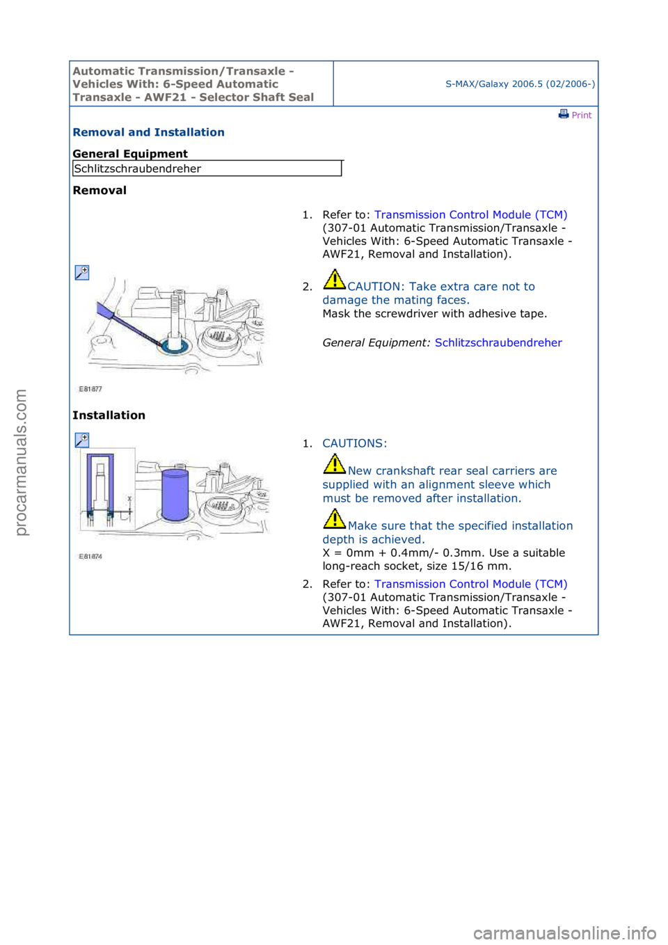 FORD GALAXY 2006 Service Repair Manual Automati\b Tra\fsmissio\f/Tra\fsaxle -
Vehi\bles With: 6-Speed Automati\b
Tra\fsaxle - AWF21 - Sele\btor Shaft Seal
S-MAX/G\bl\bxy\f2006.5\f(02/2006-)\fPrint \f
Removal a\fd I\fstallatio\f
Ge\feral FORD GALAXY 2006 Service Repair Manual Automati\b Tra\fsmissio\f/Tra\fsaxle -
Vehi\bles With: 6-Speed Automati\b
Tra\fsaxle - AWF21 - Sele\btor Shaft Seal
S-MAX/G\bl\bxy\f2006.5\f(02/2006-)\fPrint \f
Removal a\fd I\fstallatio\f
Ge\feral
