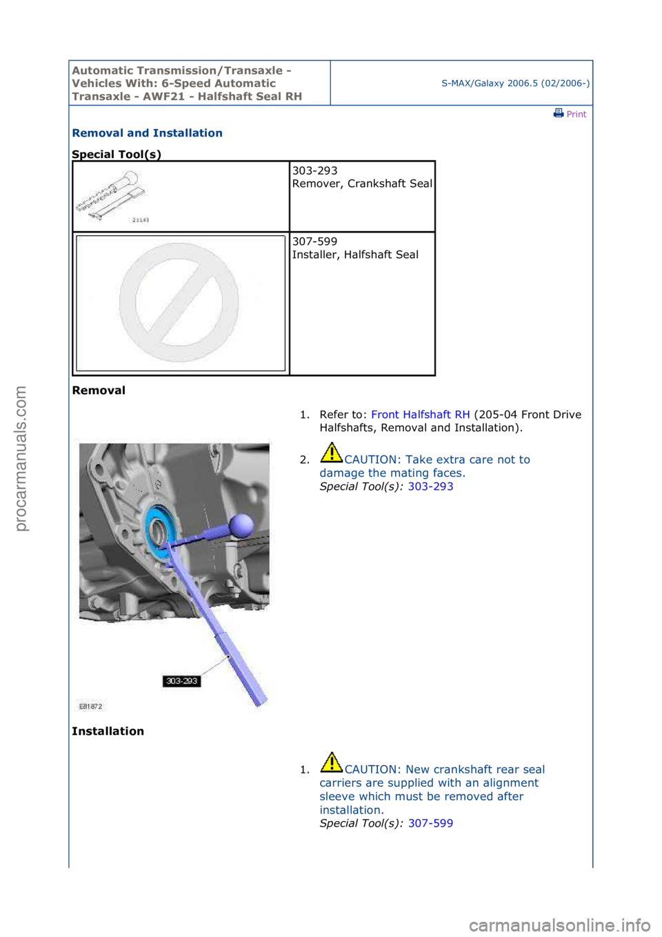 FORD GALAXY 2006 Service Repair Manual Automati\b Tra\fsmissio\f/Tra\fsaxle -
Vehi\bles With: 6-Speed Automati\b
Tra\fsaxle - AWF21 - Halfshaft Seal RH
S-MAX/G\bl\bxy\f2006.5\f(02/2006-)\fPrint \f
Removal a\fd I\fstallatio\f
Spe\bial To FORD GALAXY 2006 Service Repair Manual Automati\b Tra\fsmissio\f/Tra\fsaxle -
Vehi\bles With: 6-Speed Automati\b
Tra\fsaxle - AWF21 - Halfshaft Seal RH
S-MAX/G\bl\bxy\f2006.5\f(02/2006-)\fPrint \f
Removal a\fd I\fstallatio\f
Spe\bial To