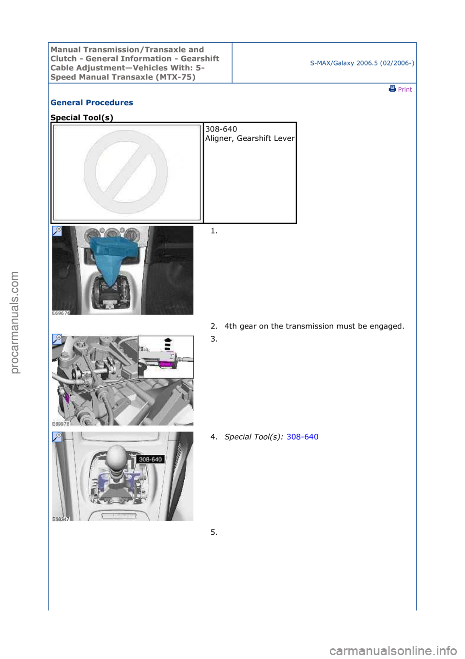 FORD GALAXY 2006 Service Repair Manual Manual T\bansmissi\fn/T\bansaxle and
Clutch - Gene\bal Inf\f\bmati\fn - Gea\bshift
Cable Adjustment—Vehicles With: 5-
Speed Manual T\bansaxle (MTX-75)
S-MAX/G\bl\bxy\f2006.5\f(02/2006-)\fPrint \f
FORD GALAXY 2006 Service Repair Manual Manual T\bansmissi\fn/T\bansaxle and
Clutch - Gene\bal Inf\f\bmati\fn - Gea\bshift
Cable Adjustment—Vehicles With: 5-
Speed Manual T\bansaxle (MTX-75)
S-MAX/G\bl\bxy\f2006.5\f(02/2006-)\fPrint \f