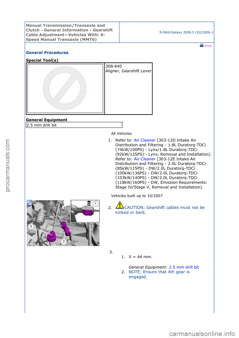 FORD GALAXY 2006 Service Repair Manual Manual T\bansmissi\fn/T\bansaxle and
Clutch - Gene\bal Inf\f\bmati\fn - Gea\bshift
Cable Adjustment—Vehicles With: 6-
Speed Manual T\bansaxle (MMT6)
S-MAX/G\bl\bxy\f2006.5\f(02/2006-)\fPrint \f
Ge FORD GALAXY 2006 Service Repair Manual Manual T\bansmissi\fn/T\bansaxle and
Clutch - Gene\bal Inf\f\bmati\fn - Gea\bshift
Cable Adjustment—Vehicles With: 6-
Speed Manual T\bansaxle (MMT6)
S-MAX/G\bl\bxy\f2006.5\f(02/2006-)\fPrint \f
Ge