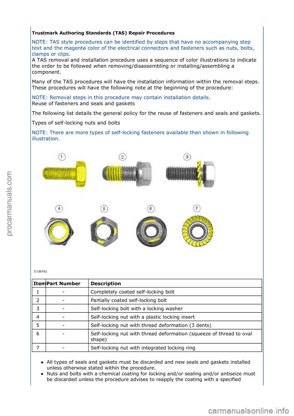 FORD GALAXY 2006  Service Repair Manual Trus\fmark Au\fhoring S\fandards (TAS) Repair Procedures 
NOTE:\fTAS\fstyle\fprocedures\fc\bn\fbe\fidentified\fby\fsteps\fth\bt\fh\bve\fno\f\bccomp\bnying\fstep\f
te
xt\f\bnd\fthe\fm\bgent\b\fcolor\fo