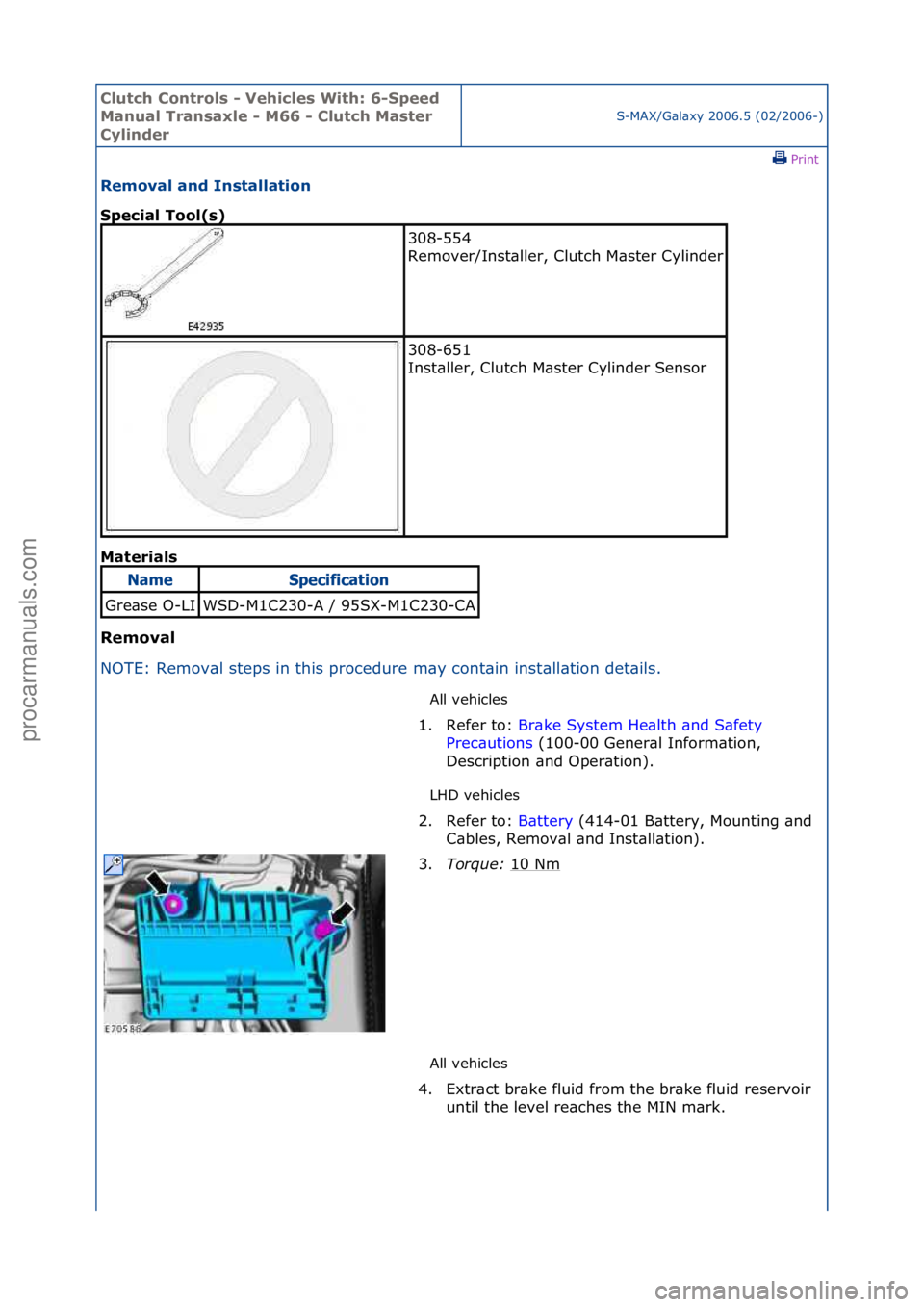 FORD GALAXY 2006  Service Repair Manual Clutch C\bntr\bls \f Vehicles With: 6\fSpeed 
Manual Transaxle \f M66 \f Clutch Master 
Cylinder
S-MAX/G\bl\bxy\f2006.5\f(02/2006-)\fPrint \f
Rem\bval and Installati\bn 
Special T\b\bl(s) 
Mat

erials