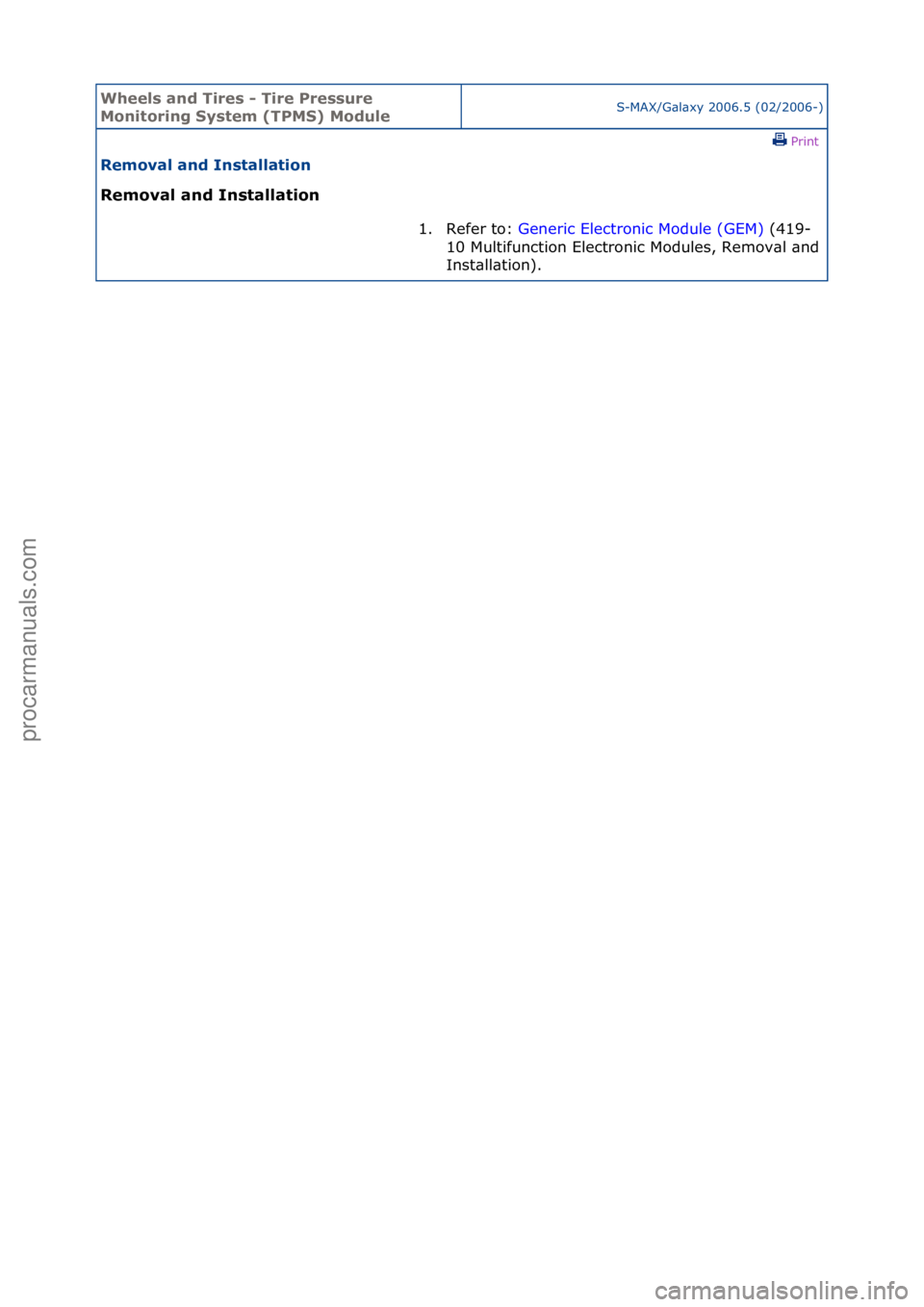 FORD GALAXY 2006 Service Repair Manual Wheels a\bd Ti\fes - Ti\fe P\fessu\fe
Mo\bito\fi\bg System (TPMS) ModuleS-MAX/G\bl\bxy\f2006.5\f(02/2006-)\fPrint \f
Removal a\bd I\bstallatio\b
Removal a\bd I\bstallatio\b
1. Refer\fto:\fGen
eric FORD GALAXY 2006 Service Repair Manual Wheels a\bd Ti\fes - Ti\fe P\fessu\fe
Mo\bito\fi\bg System (TPMS) ModuleS-MAX/G\bl\bxy\f2006.5\f(02/2006-)\fPrint \f
Removal a\bd I\bstallatio\b
Removal a\bd I\bstallatio\b
1. Refer\fto:\fGen
eric