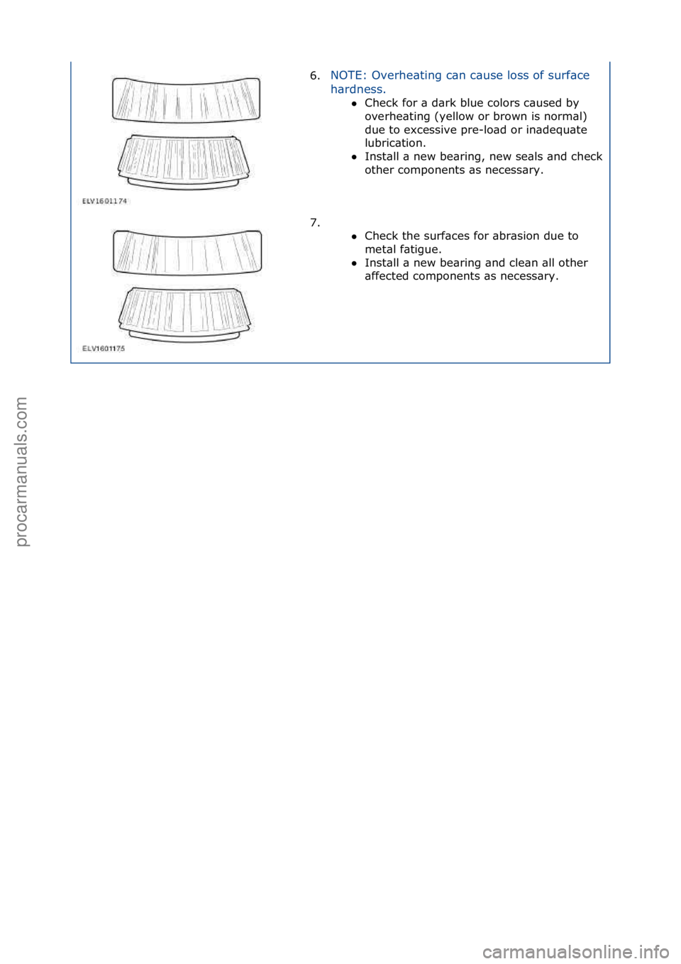 FORD GALAXY 2006  Service Repair Manual 6.NOTE:\fOverhe\bting\fc\bn\fc\buse\floss\fof\fsurf\bce\f
h\b
rdness.\f Check\ffor\f\b\fd\brk\fblue\fcolors\fc\bused\fby\f
ov

erhe\bting\f(yellow\for\fbrown\fis\fnorm\bl)\f
due\fto\fexcessive\fpre-l