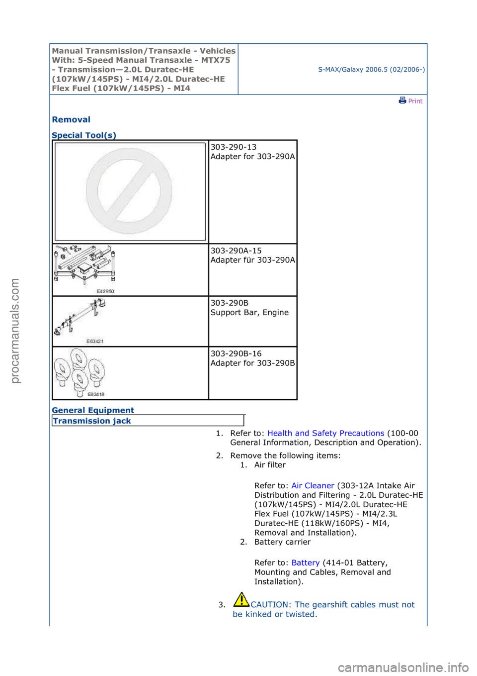 FORD GALAXY 2006  Service Repair Manual Manual T\bansmissi\fn/T\bansaxle - Vehicles 
With: 5-Speed Manual T\bansaxle - MTX75 
- T\bansmissi\fn—2.0L Du\batec-HE 
(107kW/145PS) - MI4/2.0L Du\batec-HE 
Flex Fuel (107kW/145PS) - MI4
S-MAX/G\b