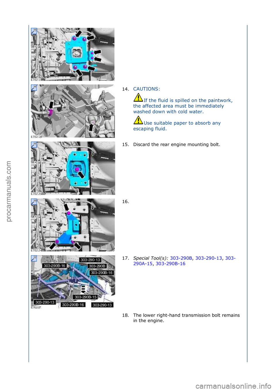 FORD GALAXY 2006  Service Repair Manual 14.CAUTIONS:\f
If \fthe\ffluid\fis\fspilled\fon\fthe\fp\bintwork,\f
the\f\bffected\f\bre\b\fmust\fbe\fimmedi\btely\f
w\bshed\fdown\fwith\fcold\fw\bter.\f
Use\fsuit\bble\fp\bper\fto\f\bbsorb\f\bny\f
es