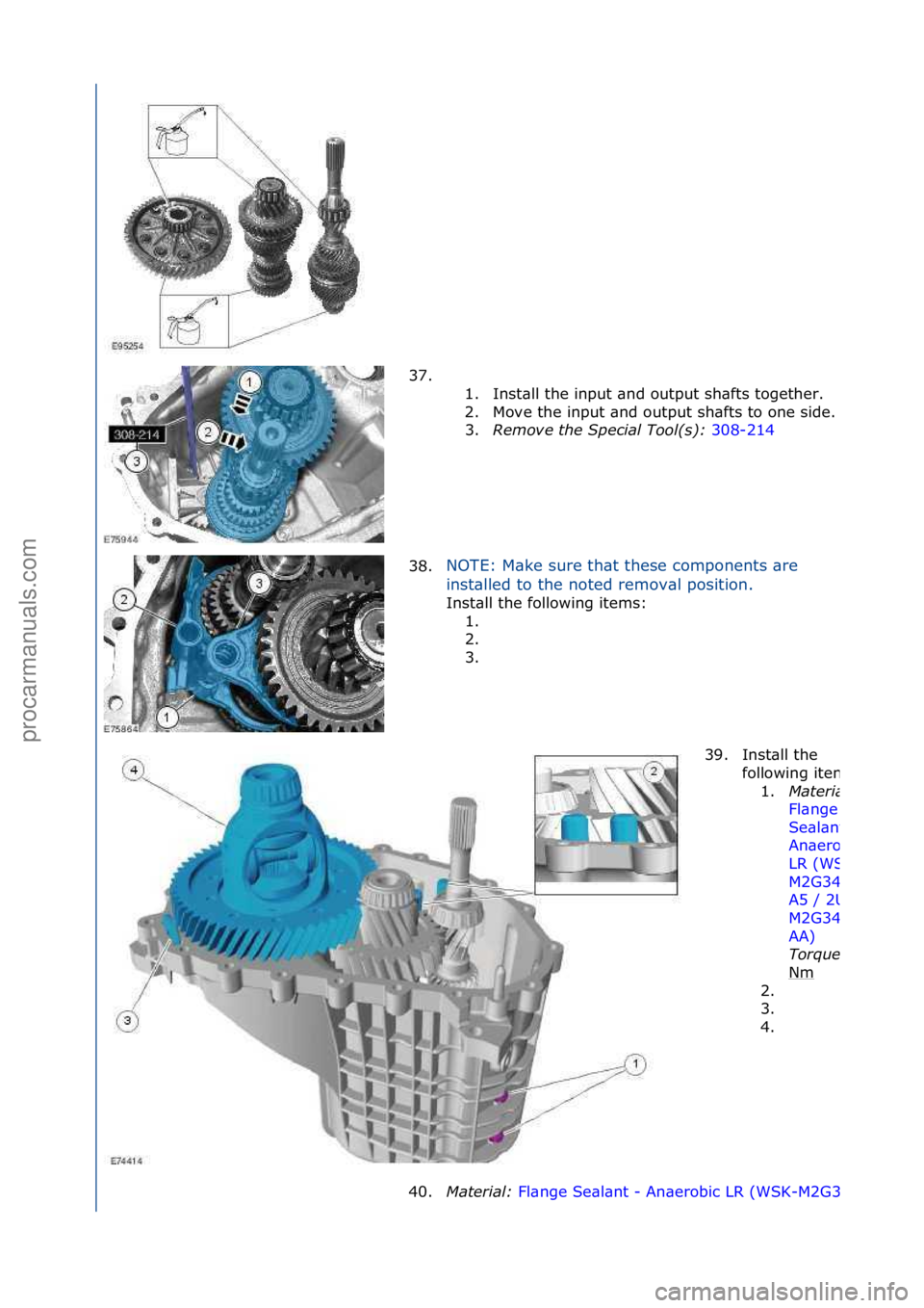 FORD GALAXY 2006  Service Repair Manual 37. \f\f1. Inst\bll\fthe\finput\f\bnd\foutput\fsh\bfts\ftogether.\f
2. Move\fthe\finput\f\bnd\foutput\fsh\bfts\fto\fone\fside.
\f
3.Remove the Special Tool(s)\b  308-214\f
38. N
OTE:\fM\bke\fsure\fth\