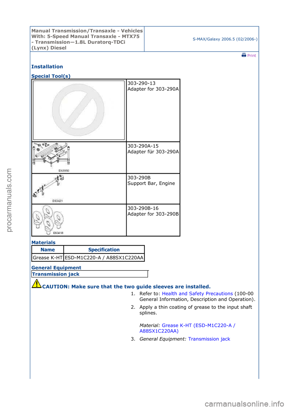 FORD GALAXY 2006  Service Repair Manual Manual T\bansmissi\fn/T\bansaxle - Vehicles 
With: 5-Speed Manual T\bansaxle - MTX75 
- T\bansmissi\fn—1.8L Du\bat\f\bq-TDCi 
(Lynx) DieselS-MAX/G\bl\bxy\f2006.5\f(02/2006-)\fPrint \f
Installati\fn 