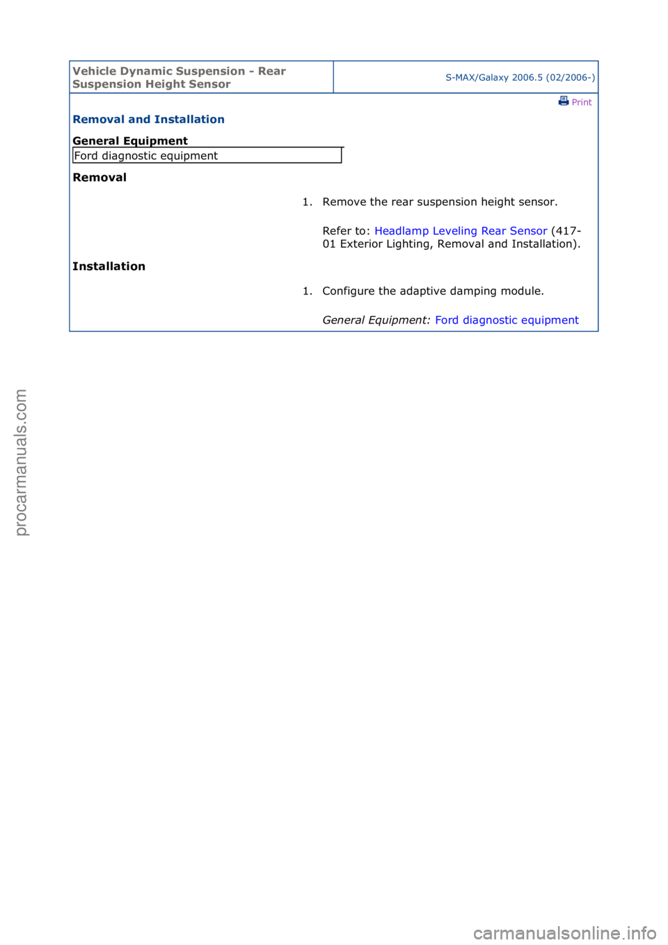FORD GALAXY 2006  Service Repair Manual Vehicle \byna\fic Suspension - Rear 
Suspension Height SensorS-MAX/G\bl\bxy\f2006.5\f(02/2006-)\fPrint \f
Re\foval and Installation 
General Equip\fent 
Re\foval 
In

stallation 
Ford\fdi\bgnostic\feq