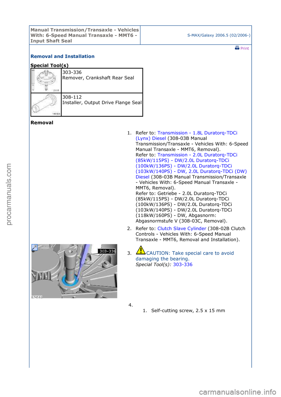 FORD GALAXY 2006  Service Repair Manual Manual T\bansmissi\fn/T\bansaxle - Vehicles 
With: 6-Speed Manual T\bansaxle - MMT6 - 
Input Shaft SealS-MAX/G\bl\bxy\f2006.5\f(02/2006-)\fPrint \f
Rem\fval and Installati\fn 
Special T\f\fl(s) 
Rem\f