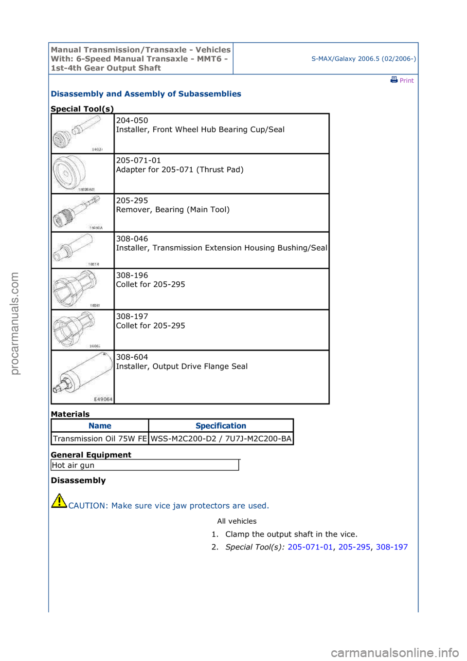 FORD GALAXY 2006  Service Repair Manual Manual T\bansmissi\fn/T\bansaxle - Vehicles 
With: 6-Speed Manual T\bansaxle - MMT6 - 
1st-4th Gea\b Output ShaftS-MAX/G\bl\bxy\f2006.5\f(02/2006-)\fPrint \f
Disassembly and Assembly \ff Subassemblies