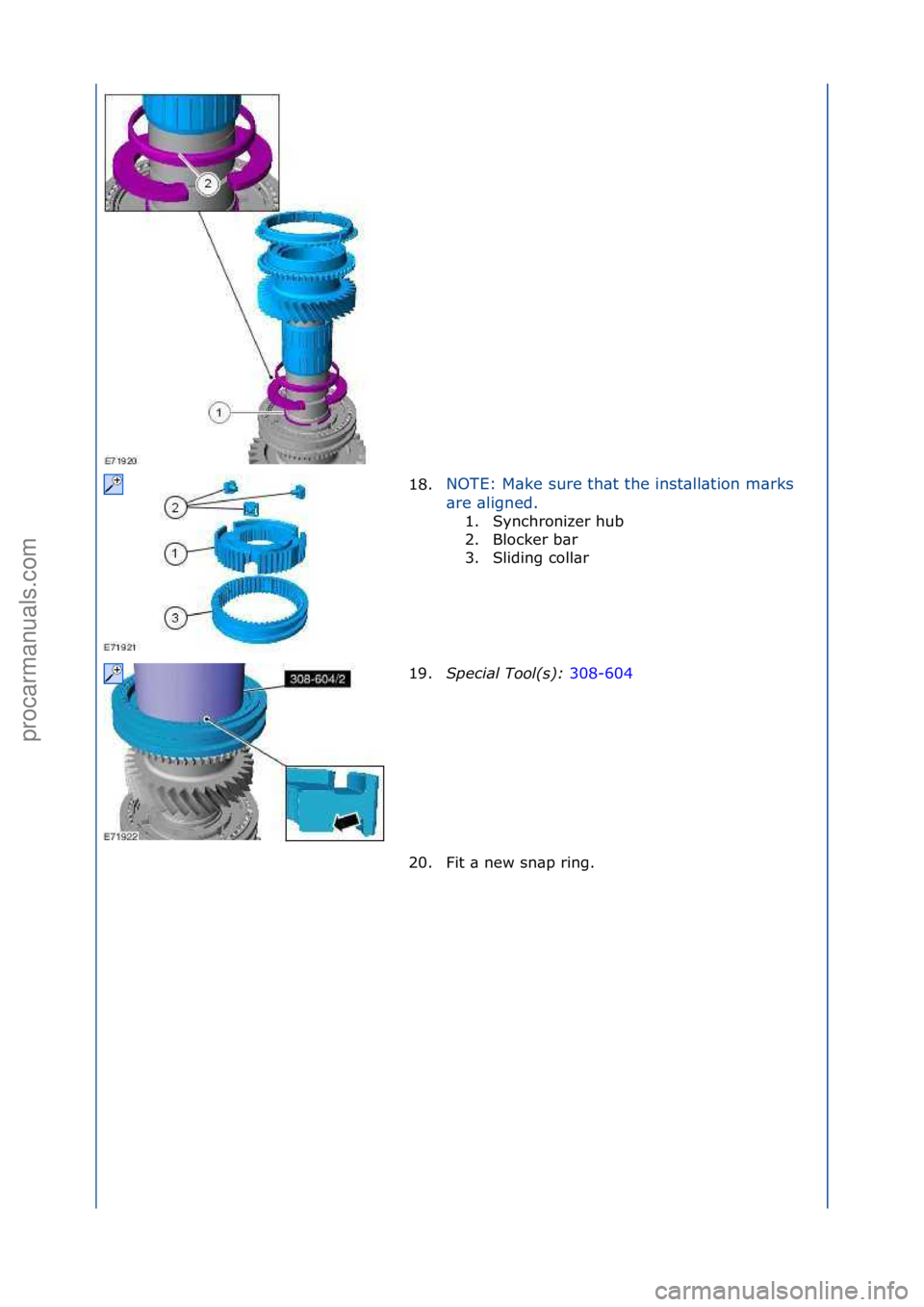 FORD GALAXY 2006  Service Repair Manual 18.NOTE:\fM\bke\fsure\fth\bt\fthe\finst\bll\btion\fm\brks\f
\br
e\f\bligned.\f1. Synchronizer\fhub\f
2.
 Blocker\fb\br\f
3. Sliding\fcoll\br\f
19. Special\bTool(\f):\b 308-604\f
20.

Fit\f\b\fnew\fsn\