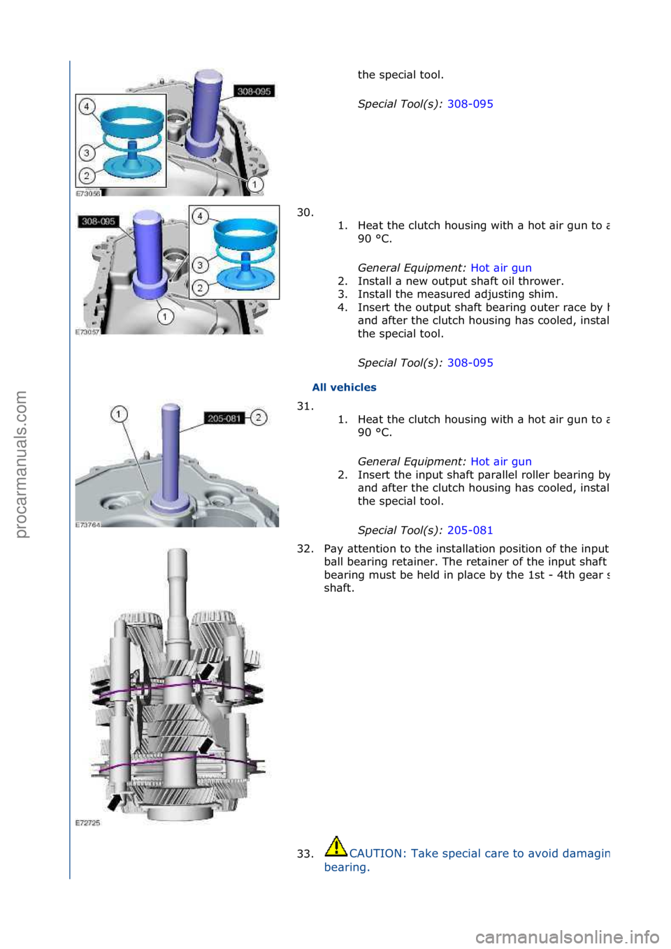 FORD GALAXY 2006  Service Repair Manual All vehicles the\fspeci\bl\ftool.\f
S
\f

ecial Tool(s):  308-095\f
30.

\f\f 1.
He\bt\fthe\fclutch\fhousing\fwith\f\b\fhot\f\bir\fgun\fto\f\bpprox.\f
90\f°C.\f
General \bqui\fment:  Hot\f\bir\fgun\f