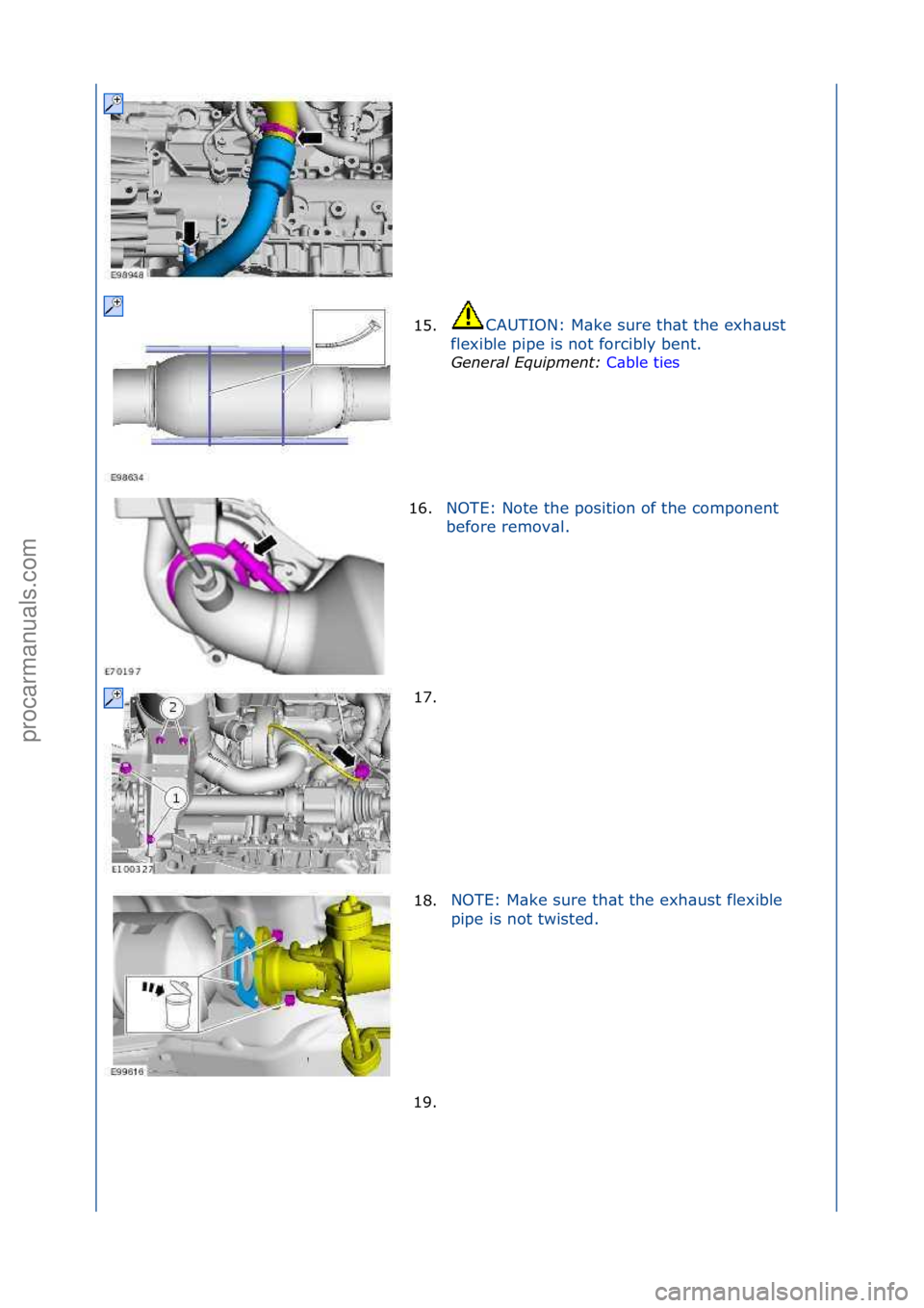 FORD GALAXY 2006  Service Repair Manual 15.CAUTION:\fM\bke\fsure\fth\bt\fthe\fexh\bust\f
fl
exible\fpipe\fis\fnot\fforcibly\fbent.\f
General \bqui\fment:  C\bb
 le\fties\f
16.NOTE:\fNote\fthe\fposition\fof\fthe\fcomponent\f
be
fore\fremov\b