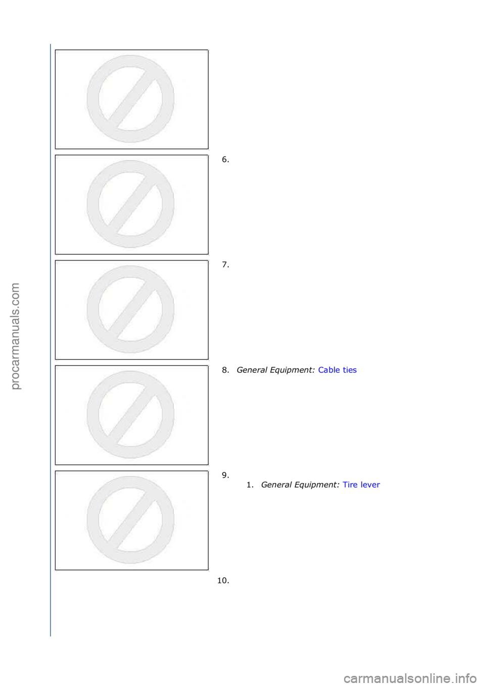 FORD GALAXY 2006  Service Repair Manual 6. \f
7. \f
8.General Equipment:  C\bble\fties\f
9. \f

\f 1. General Equipment:  Tire\flever\f
10 .

\f
\f
\f
\f
\f
\f
Стр. 3 из  6
05.01.2013http://127.0.0.1:8888/wsm/js/procedure.do?variantId=