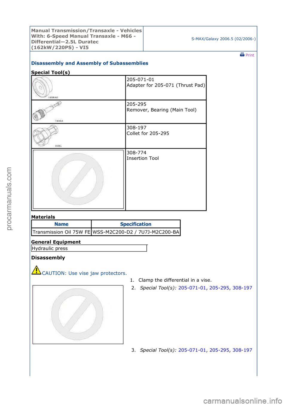 FORD GALAXY 2006  Service Repair Manual Manual T\bansmissi\fn/T\bansaxle - Vehicles 
With: 6-Speed Manual T\bansaxle - M66 - 
Diffe\bential—2.5L Du\batec 
(162kW/220PS) - VI5S-MAX/G\bl\bxy\f2006.5\f(02/2006-)\fPrint \f
Disassembly and Ass