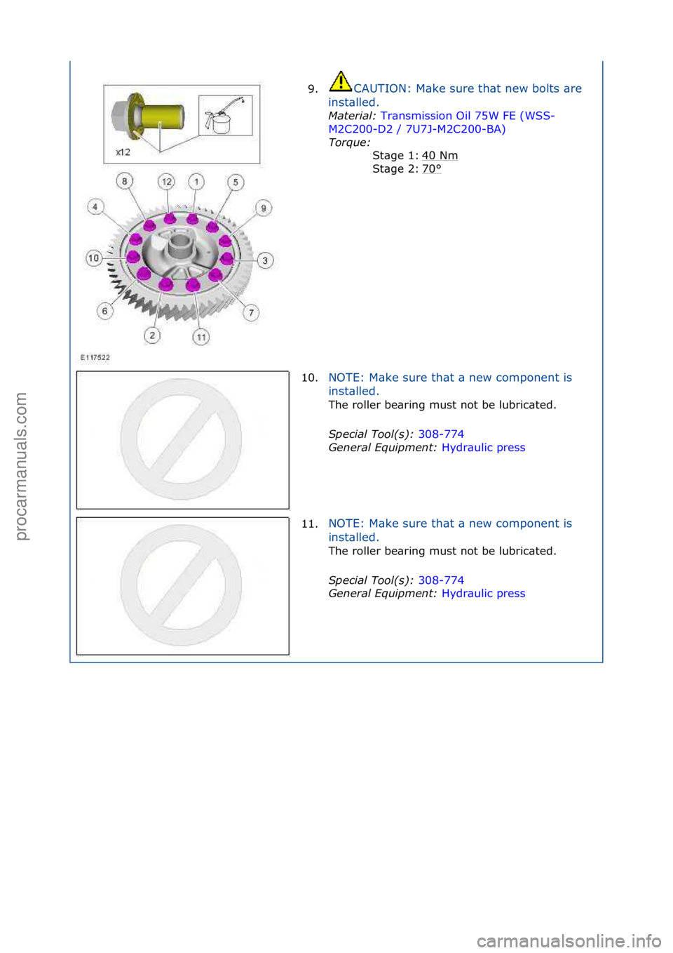 FORD GALAXY 2006  Service Repair Manual 9.CAUTION:\fM\bke\fsure\fth\bt\fnew\fbolts\f\bre\f
in
st\blled.\f
Material:\b Tr
 \bnsmission\fOil\f75W\fFE\f(WSS-
M2C
200-D2\f/\f7U7J-M2C200-BA) \f
Tor

que:\b \f
40\fNm
\f
70
°\f
St\bge\f1:\f
St\bg