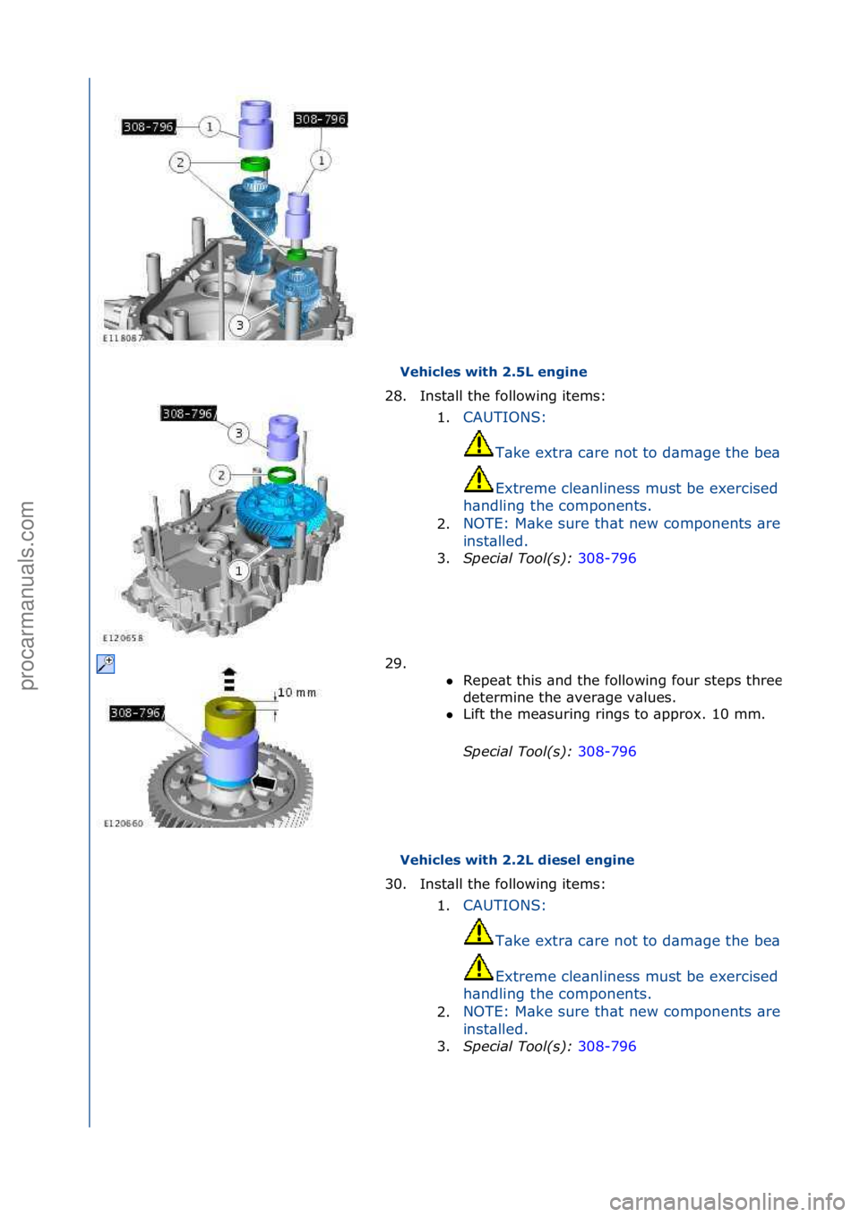 FORD GALAXY 2006  Service Repair Manual Vehicles with 2.5L engine 
Vehicles with 2.2L diesel engine 
28. Inst\bll\fthe\ffollowing\fitems:\f
1.C

AUTIONS:\f
T\bke\fextr\b\fc\bre\fnot\fto\fd\bm\bge\fthe\fbe\bring.
Extreme\fcle\bnliness\fmust\