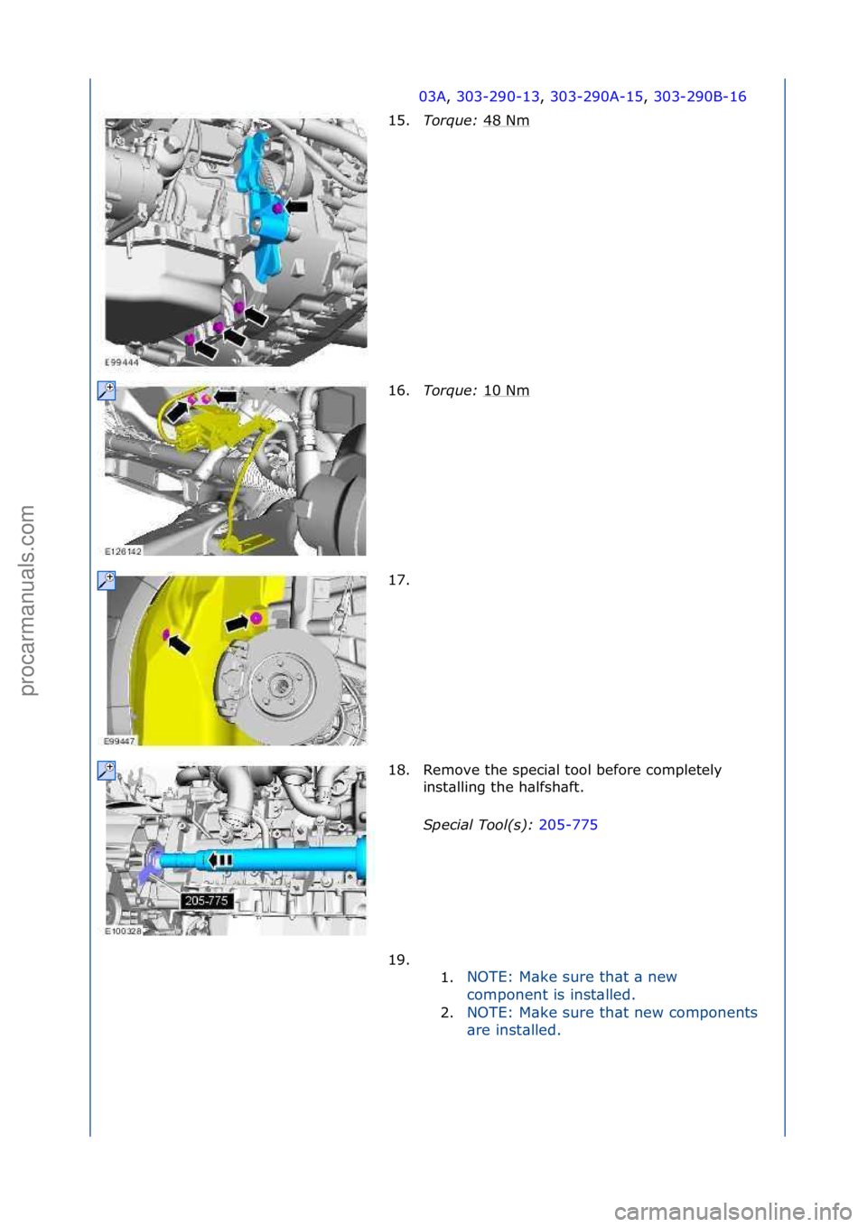 FORD GALAXY 2006  Service Repair Manual 03A,\f303-290-13 ,\f303-290A-15 ,\f303-290B-16\f
15. T
or\fue\b  48\fNm
\f
16. Tor\fue\b  10\fNm
\f
17. \f
18. Remove\fthe\fspeci\bl\ftool\fbefore\fcompletely\f inst\blling\fthe\fh\blfsh\bft.\f
Specia