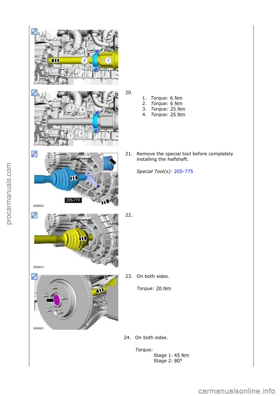 FORD GALAXY 2006  Service Repair Manual 20. \f\f1.Tor\fue\b  6\fNm
\f
2. Tor\fue\b  6\fNm
\f
3. Tor\fue\b  25\fNm
\f
4. Tor\fue\b  25\fNm
\f
21. Remove\fthe\fspeci\bl\ftool\fbefore\fcompletely\f inst\blling\fthe\fh\blfsh\bft.\f
Special Tool