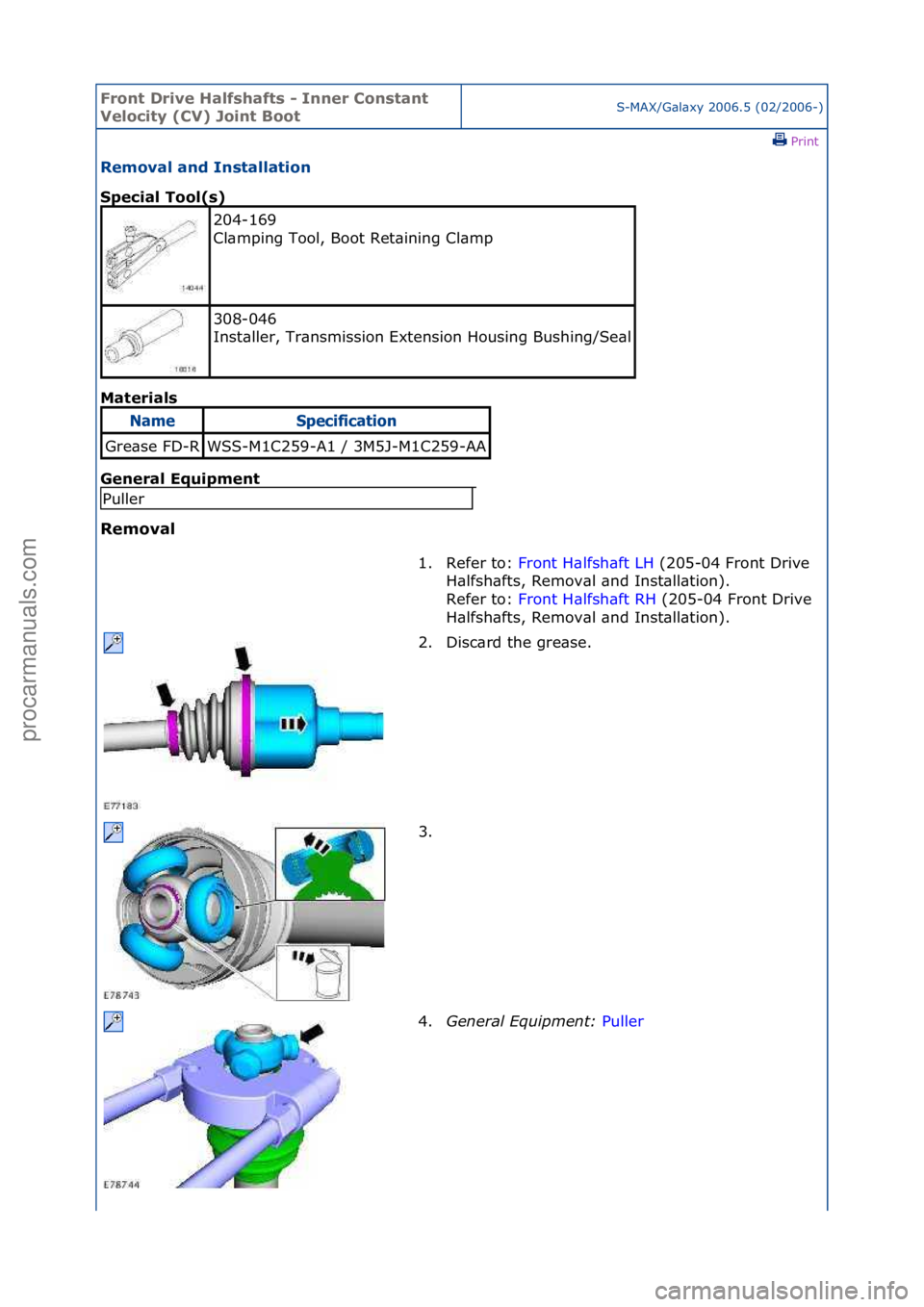 FORD GALAXY 2006  Service Repair Manual Front Dr\bve H\flfsh\ffts - Inner Const\fnt 
Veloc\bty (CV) Jo\bnt BootS-MAX/G\bl\bxy\f2006.5\f(02/2006-)\fPrint \f
Remov\fl \fnd Inst\fll\ft\bon 
Spec\b\fl Tool(s) 
M\ft

er\b\fls 
Gener\fl Equ\bpmen