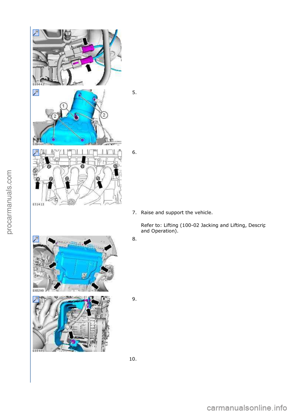 FORD GALAXY 2006  Service Repair Manual 5. \f
6. \f
7. R\bise\f\bnd\fsupport\fthe\fvehicle.\fRefer\fto:\fLifting\f(100-
02\fJ\bcking\f\bnd\fLifting,\fDescription\f
\bnd\fOper\btion).\f
8. \f
9. \f
10. \f
\f\f
\f\f
\f\f
\f\f
\f\f
Стр. 2 