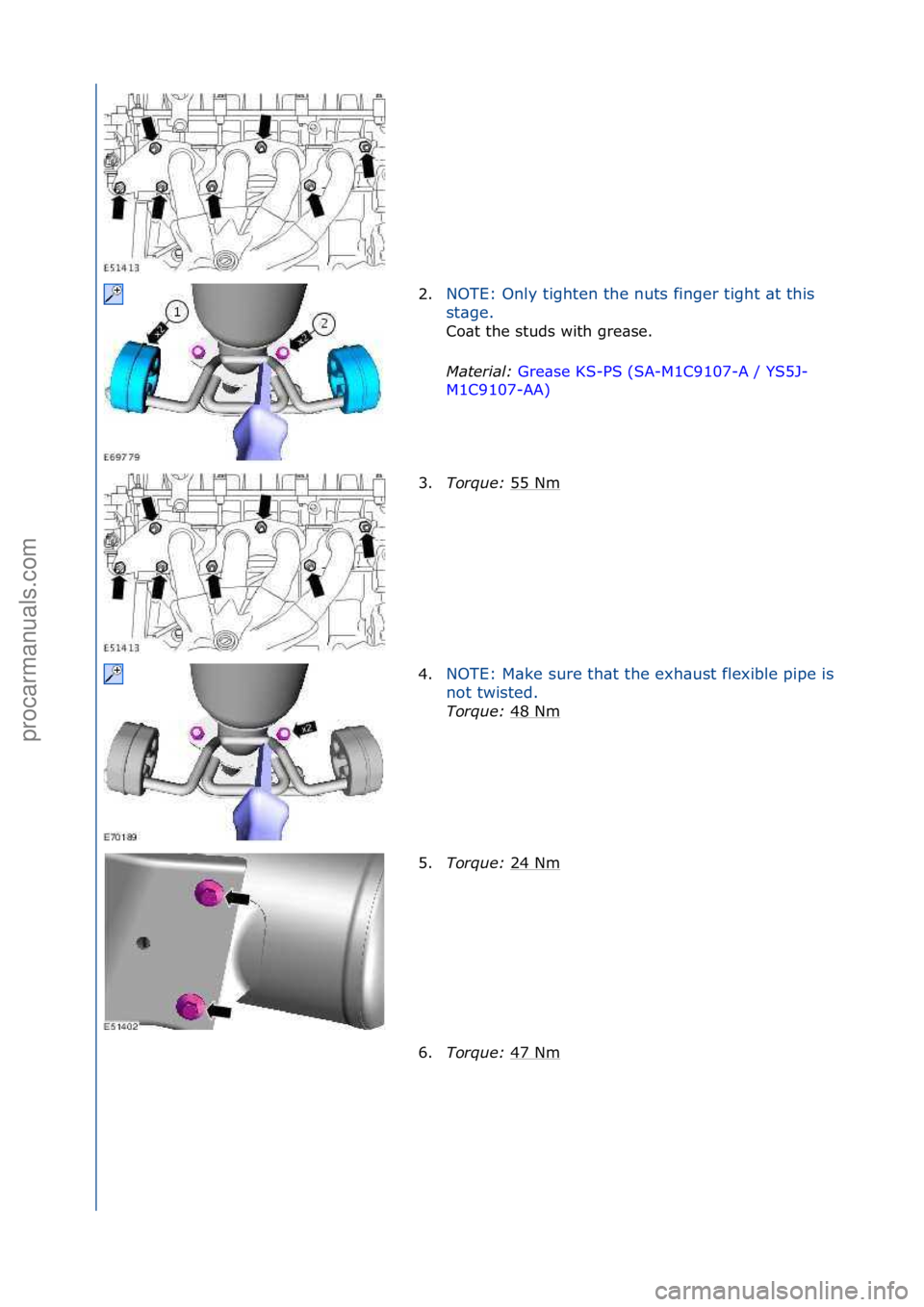 FORD GALAXY 2006  Service Repair Manual 2.NOTE:\fOnly\ftighten\fthe\fnuts\ffinger\ftight\f\bt\fthis\f
st
\bge.\f
Co\bt\fthe\fstuds\fwith\fgre\bse.\f
Mat

erial\b  Gre\bse\fKS-PS\f(SA-M1C9107-A\f/\fYS5J-
M1 C

9107-AA) \f
3. To

r\fue\b  55\