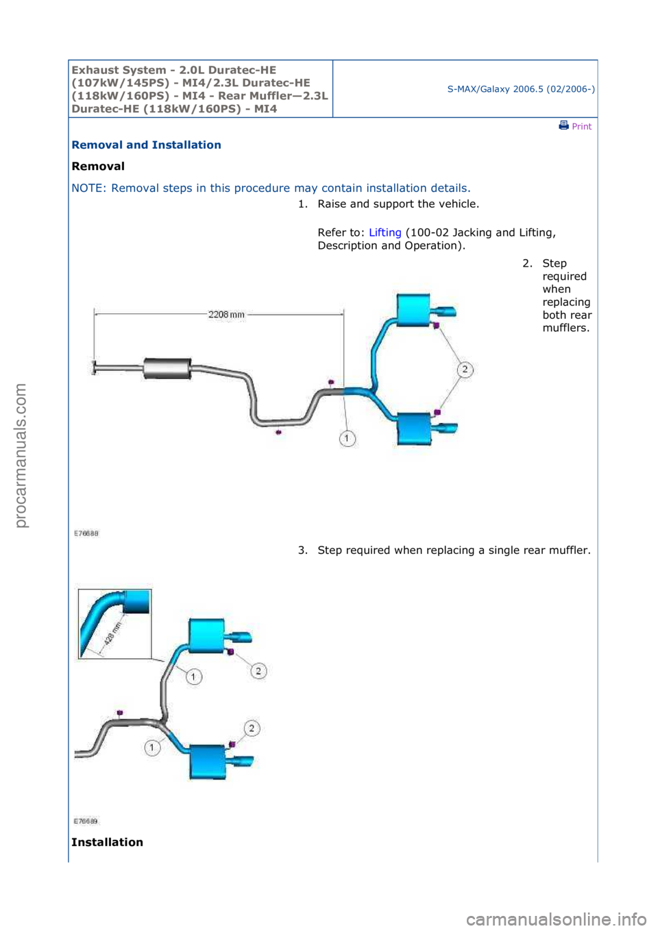 FORD GALAXY 2006  Service Repair Manual Exhaust\bSyste\f\b-\b2.0L\bDuratec-HE\b
(107kW/145PS)\b-\bMI4/2.3L\bDuratec-HE\b
(118kW/160PS)\b-\bMI4\b-\bRear\bMuffler—2.3L\b
Duratec-HE\b(118kW/160PS)\b-\bMI4
S-MAX/G\bl\bxy\f2006.5\f(02/2006-)\f