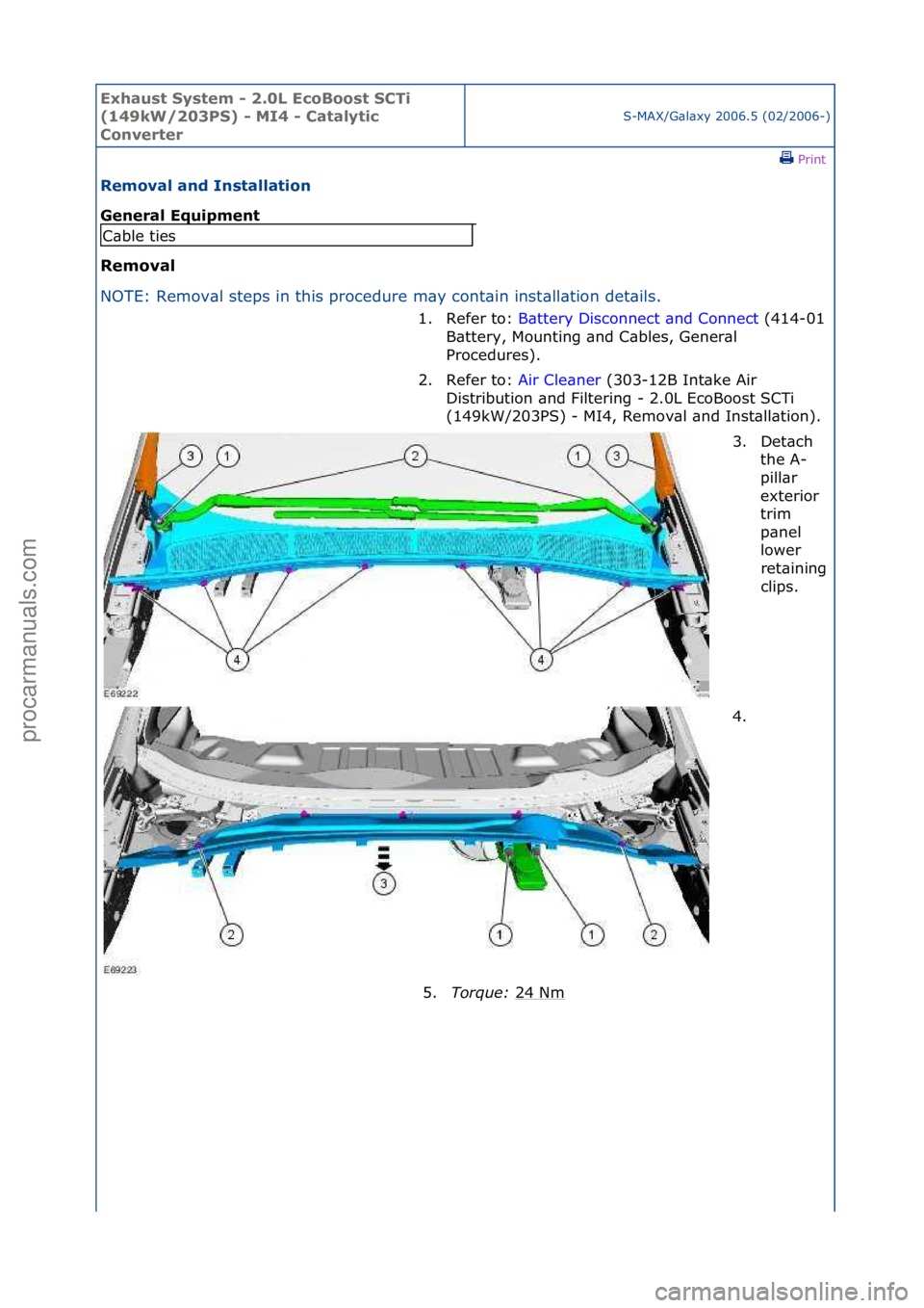 FORD GALAXY 2006  Service Repair Manual Exhaust\bSyste\f\b-\b2.0L\bEcoBoost\bSCTi\b
(149kW/203PS)\b-\bMI4\b-\bCatalytic\b
Converter
S-MAX/G\bl\bxy\f2006.5\f(02/2006-)\fPrint \f
Re\foval\band\bInstallation\b
General\bEquip\fent\b
Re\foval\b
