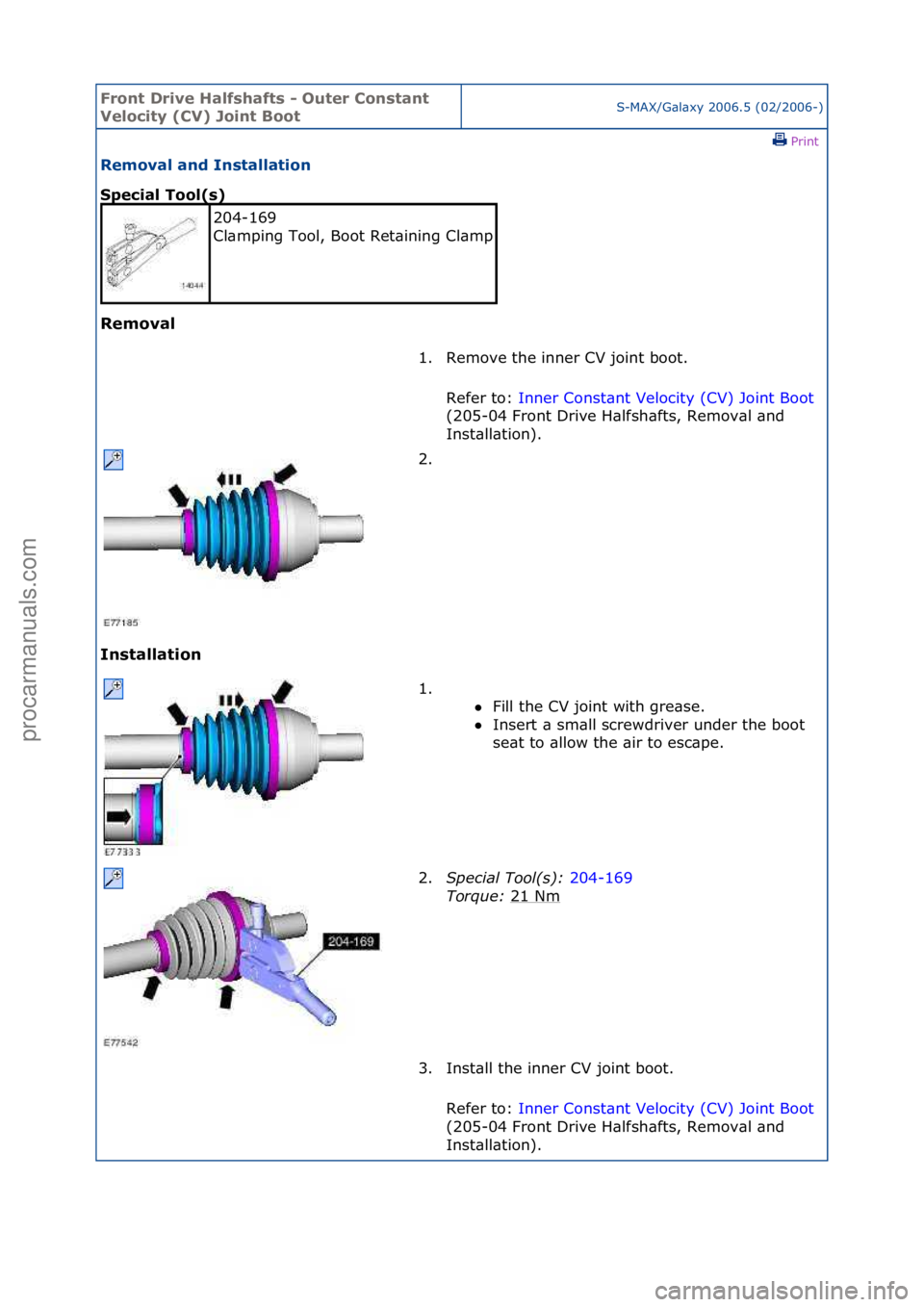 FORD GALAXY 2006  Service Repair Manual Front Dr\bve H\flfsh\ffts - Outer Const\fnt 
Veloc\bty (CV) Jo\bnt BootS-MAX/G\bl\bxy\f2006.5\f(02/2006-)\fPrint \f
Remov\fl \fnd Inst\fll\ft\bon 
Spec\b\fl Tool(s) 
Remov\fl 
In

st\fll\ft\bon 
204-1