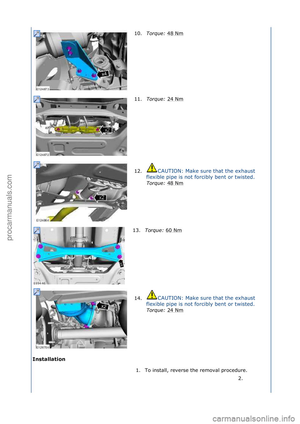 FORD GALAXY 2006  Service Repair Manual Installation\b10.
Torque:\b 4
 8\fNm\f
11. Torque:\b 24\fNm
\f
12. CAUTION:\fM\bke\fsure\fth\bt\fthe\fexh\bust\f
f l

exible\fpipe\fis\fnot\fforcibly\fbent\for\ftwisted.\f
Torque:\b 48\fNm
\f
13.Torqu
