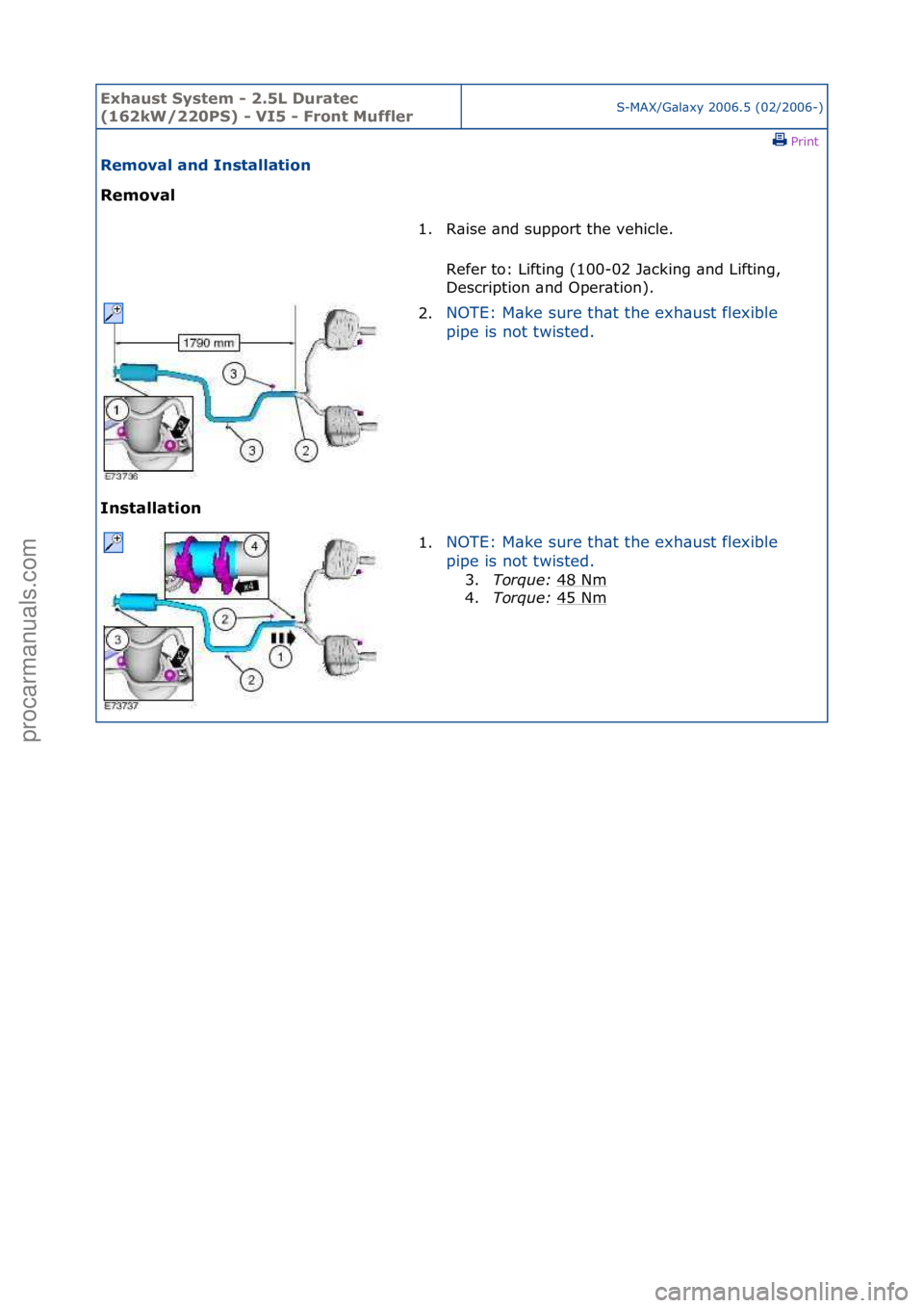 FORD GALAXY 2006  Service Repair Manual Exhaust\bSyste\f\b-\b2.5L\bDuratec\b
(162kW/220PS)\b-\bVI5\b-\bFront\bMufflerS-MAX/G\bl\bxy\f2006.5\f(02/2006-)\fPrint \f
Re\foval\band\bInstallation\b
Re\foval\b
In

stallation\b 1. R\bise\f\bnd\fsup