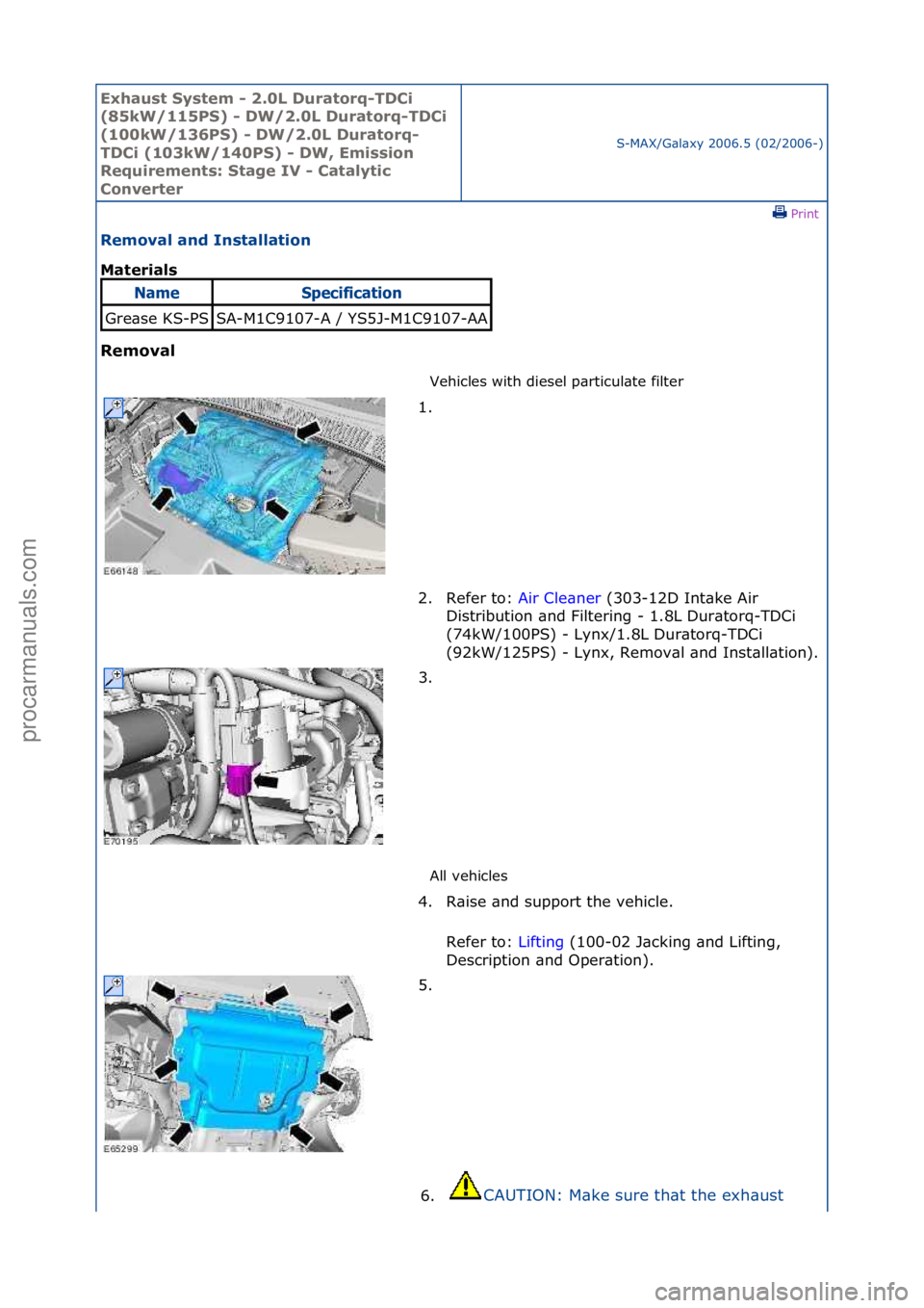 FORD GALAXY 2006  Service Repair Manual Exhaust\bSyste\f\b-\b2.0L\bDuratorq-TDCi\b
(85kW/115PS)\b-\bDW/2.0L\bDuratorq-TDCi\b
(100kW/136PS)\b-\bDW/2.0L\bDuratorq-
TDCi\b(103kW/140PS)\b-\bDW,\bE\fission\b
Require\fents:\bStage\bIV\b-\bCatalyt