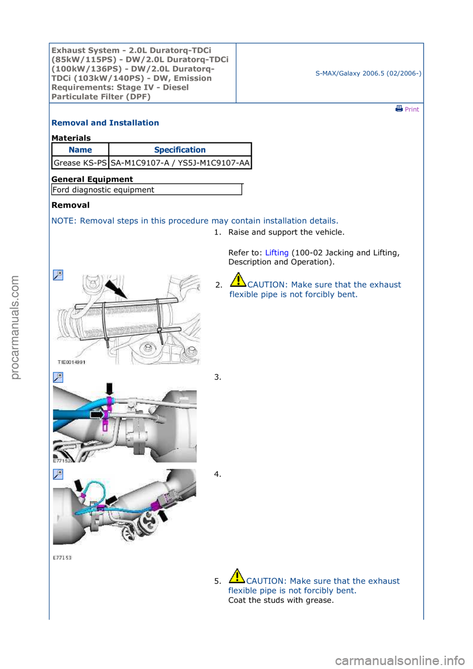 FORD GALAXY 2006  Service Repair Manual Exhaust\bSyste\f\b-\b2.0L\bDuratorq-TDCi\b
(85kW/115PS)\b-\bDW/2.0L\bDuratorq-TDCi\b
(100kW/136PS)\b-\bDW/2.0L\bDuratorq-
TDCi\b(103kW/140PS)\b-\bDW,\bE\fission\b
Require\fents:\bStage\bIV\b-\bDiesel\