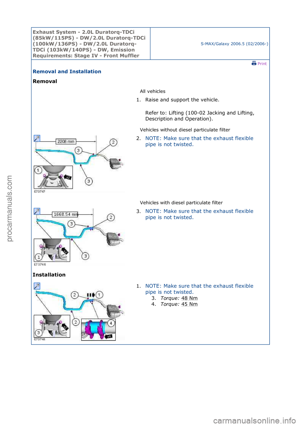 FORD GALAXY 2006  Service Repair Manual Exhaust\bSyste\f\b-\b2.0L\bDuratorq-TDCi\b
(85kW/115PS)\b-\bDW/2.0L\bDuratorq-TDCi\b
(100kW/136PS)\b-\bDW/2.0L\bDuratorq-
TDCi\b(103kW/140PS)\b-\bDW,\bE\fission\b
Require\fents:\bStage\bIV\b-\bFront\b